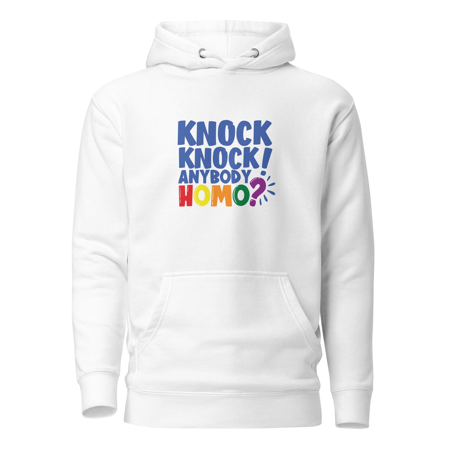 Unisex Hoodie- Knock knock anybody homo