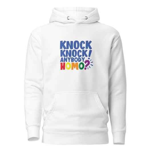 Unisex Hoodie- Knock knock anybody homo