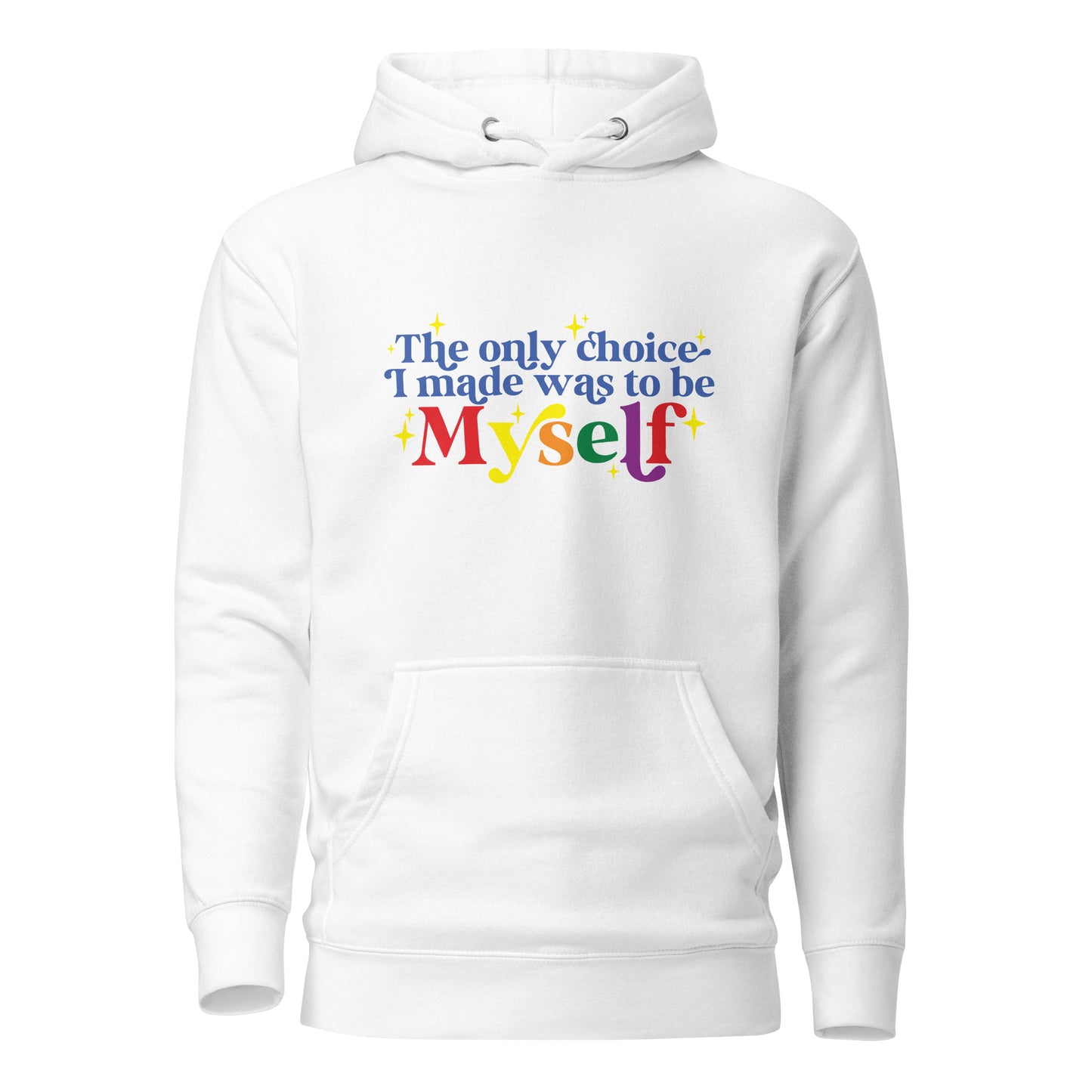 Unisex Hoodie- The only choice I made was to be myself