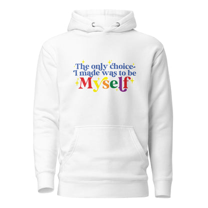 Unisex Hoodie- The only choice I made was to be myself