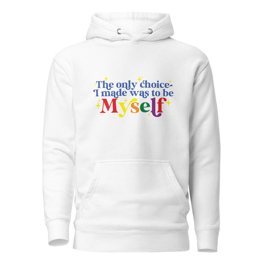 Unisex Hoodie- The only choice I made was to be myself