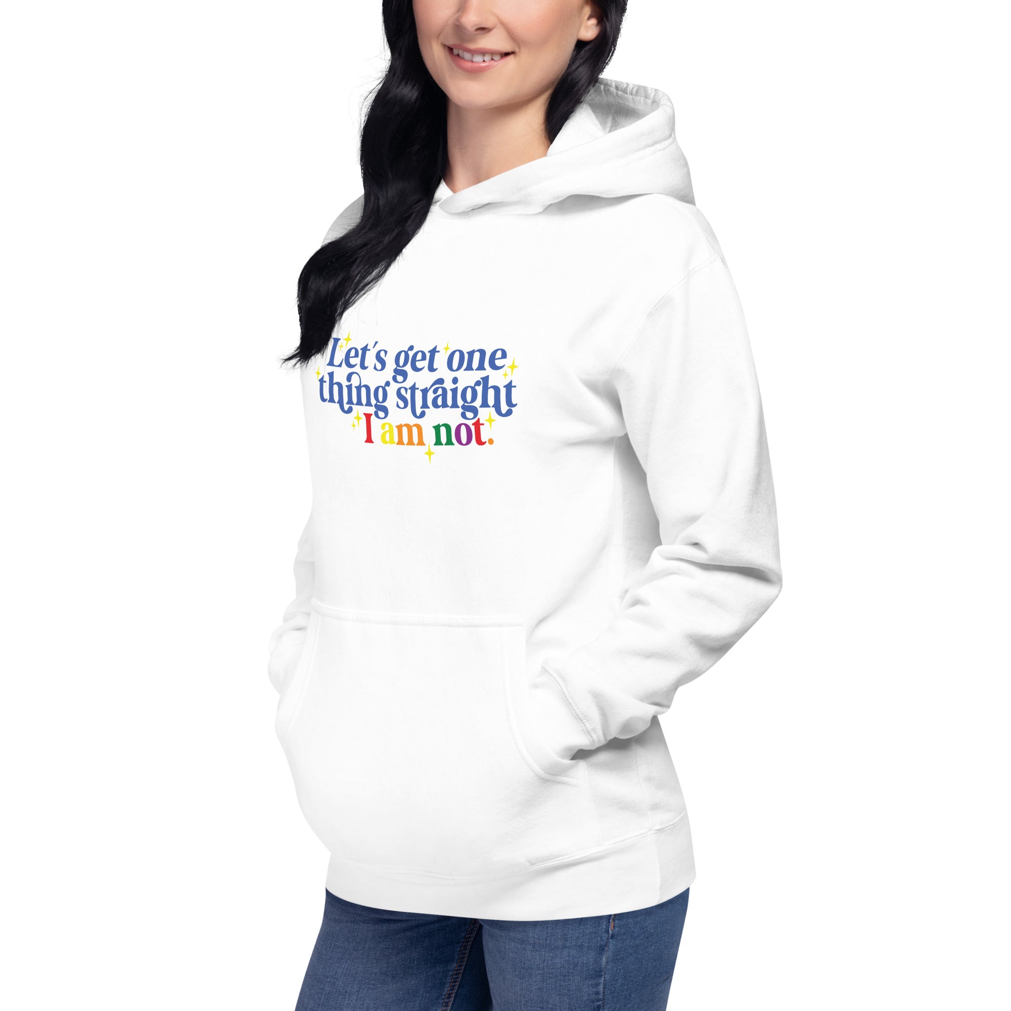 Unisex Hoodie- Let's get one thing straight I am not