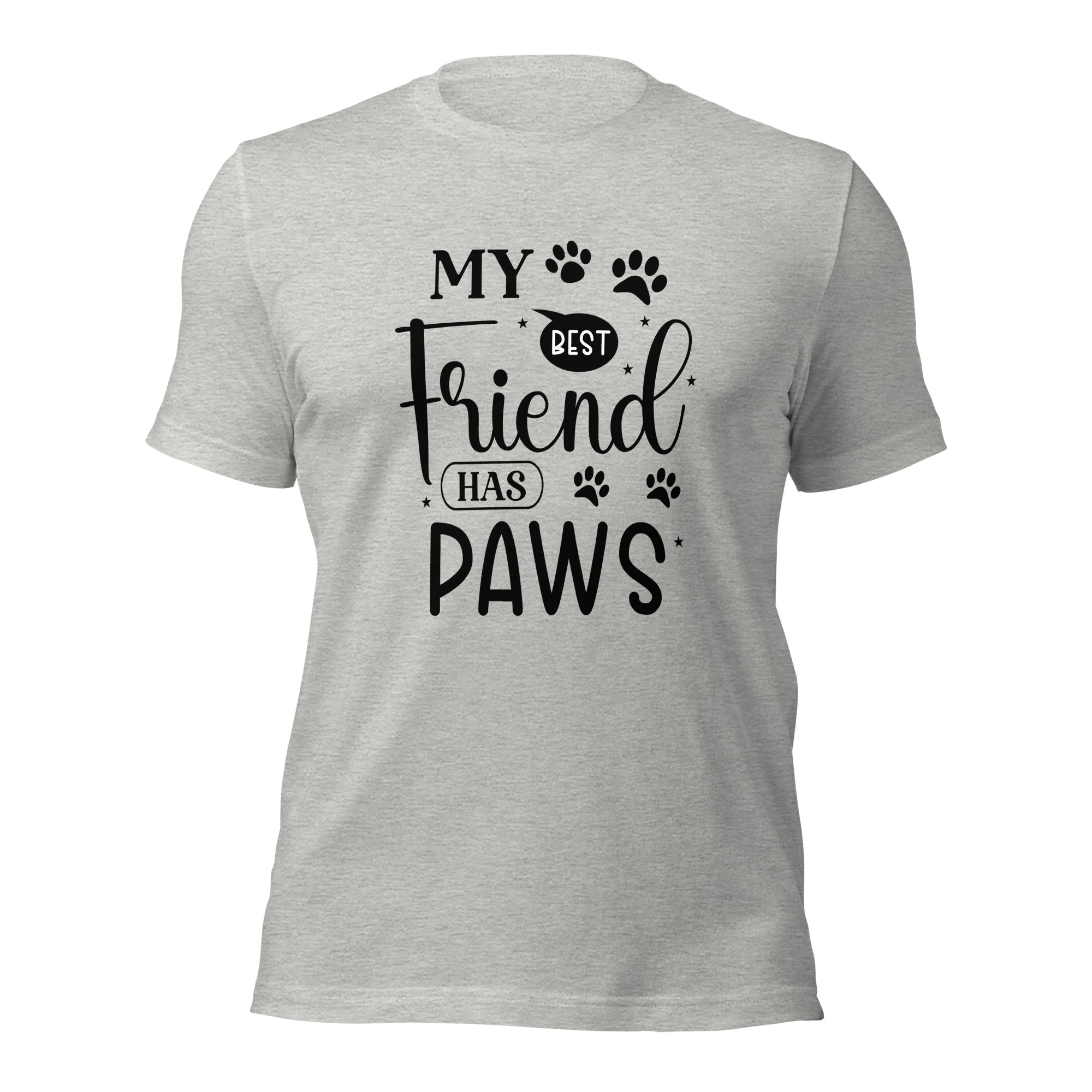 Unisex t-shirt- My Best Friend Has Paws