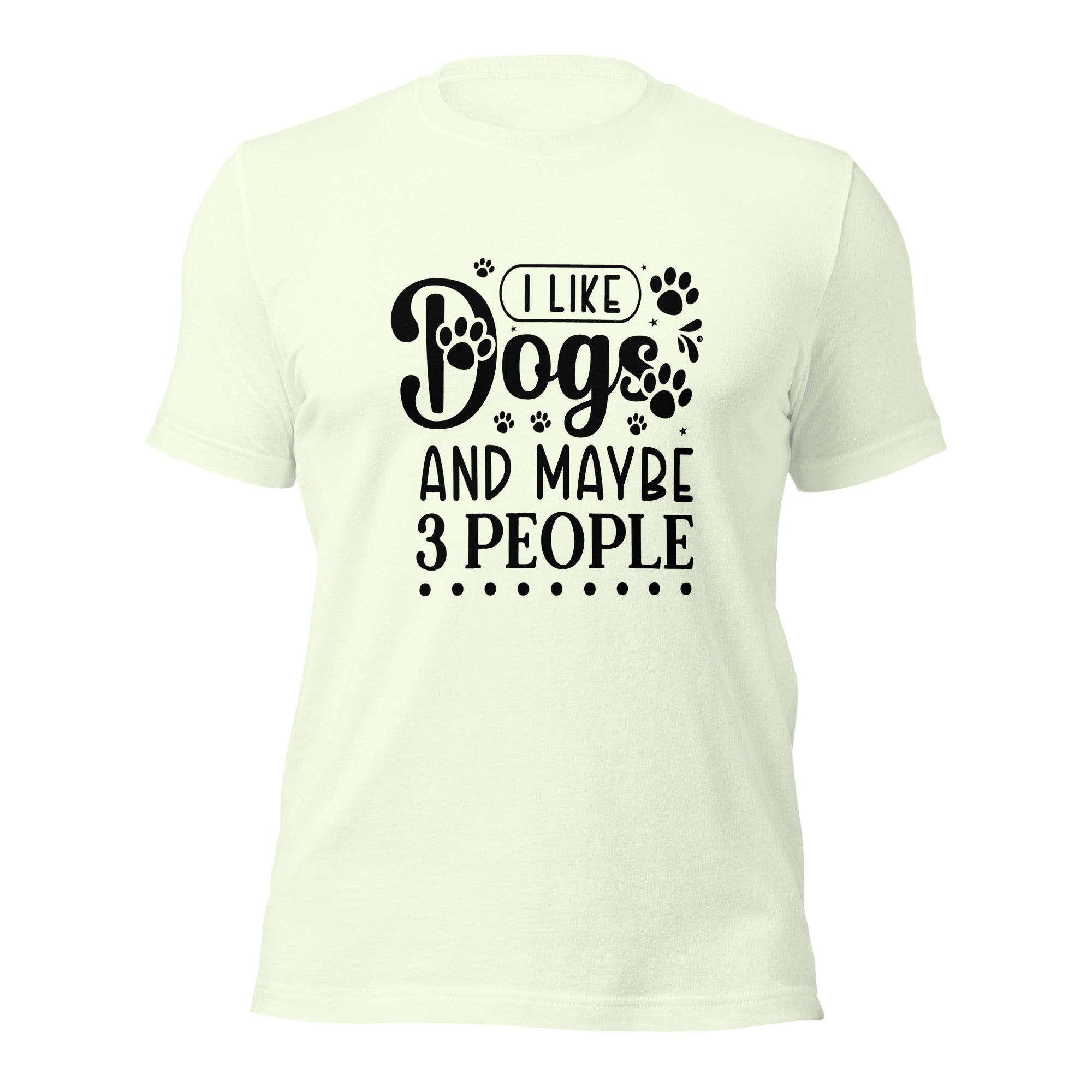 Unisex t-shirt- I Like Dogs And Maybe 3 People