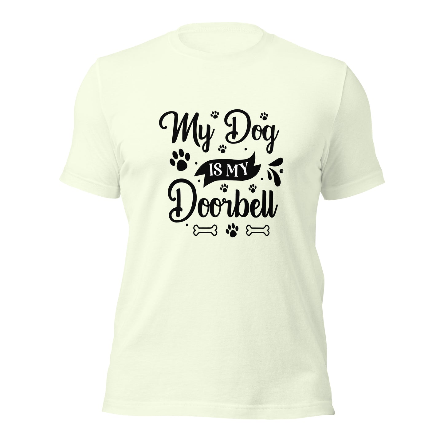 Unisex t-shirt- My Dog Is My Doorbell