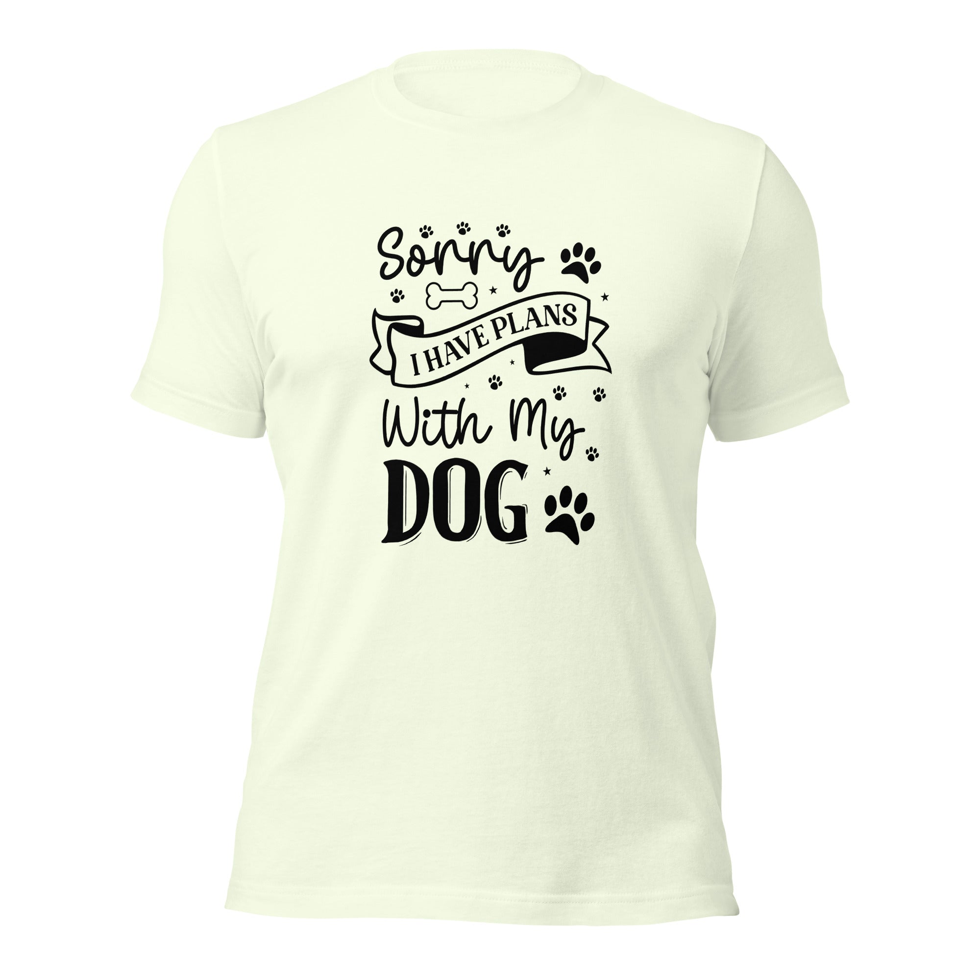 Unisex t-shirt- Sorry I Have Plans With My Dog