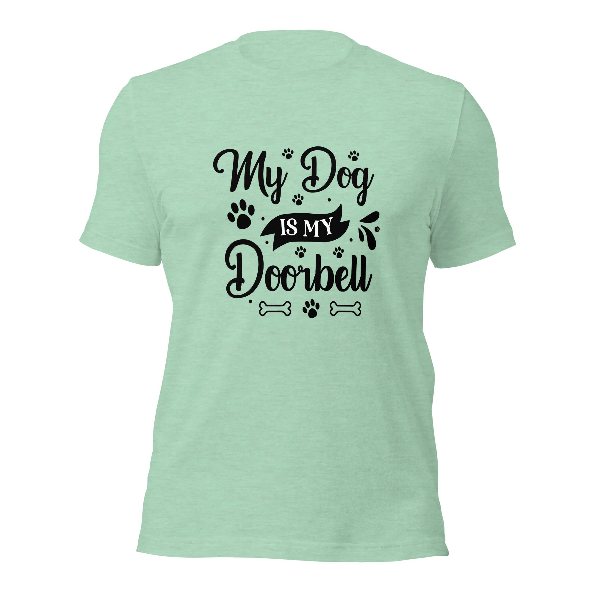 Unisex t-shirt- My Dog Is My Doorbell