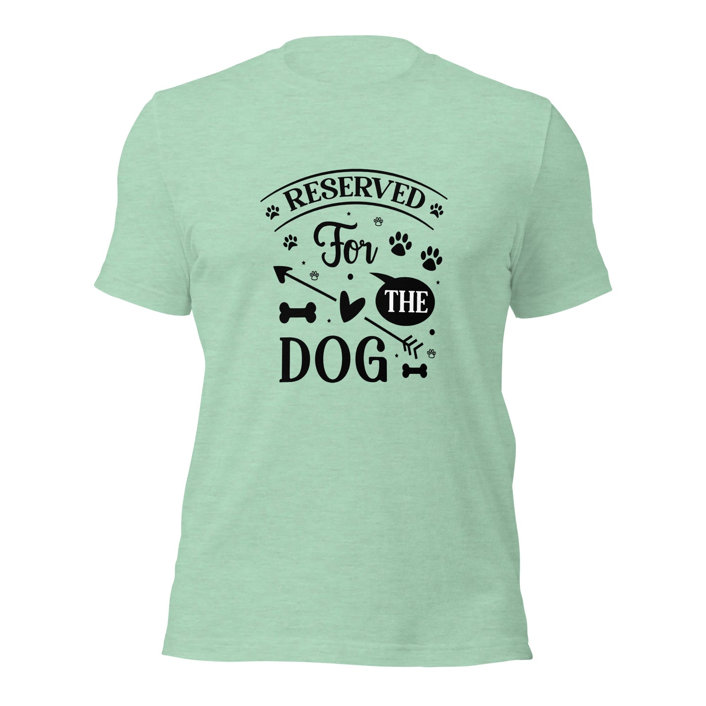 Unisex t-shirt- Reserved For The Dog