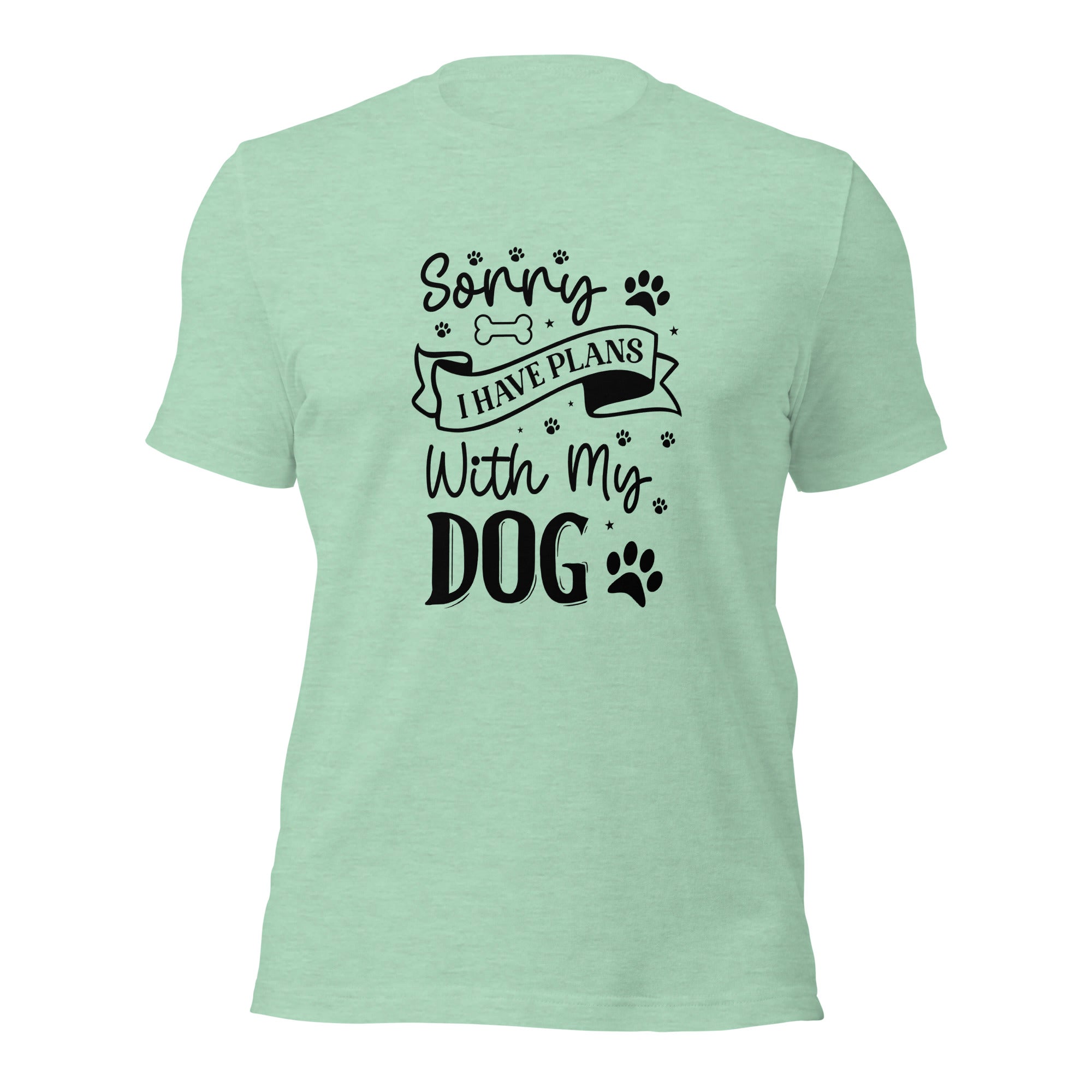 Unisex t-shirt- Sorry I Have Plans With My Dog