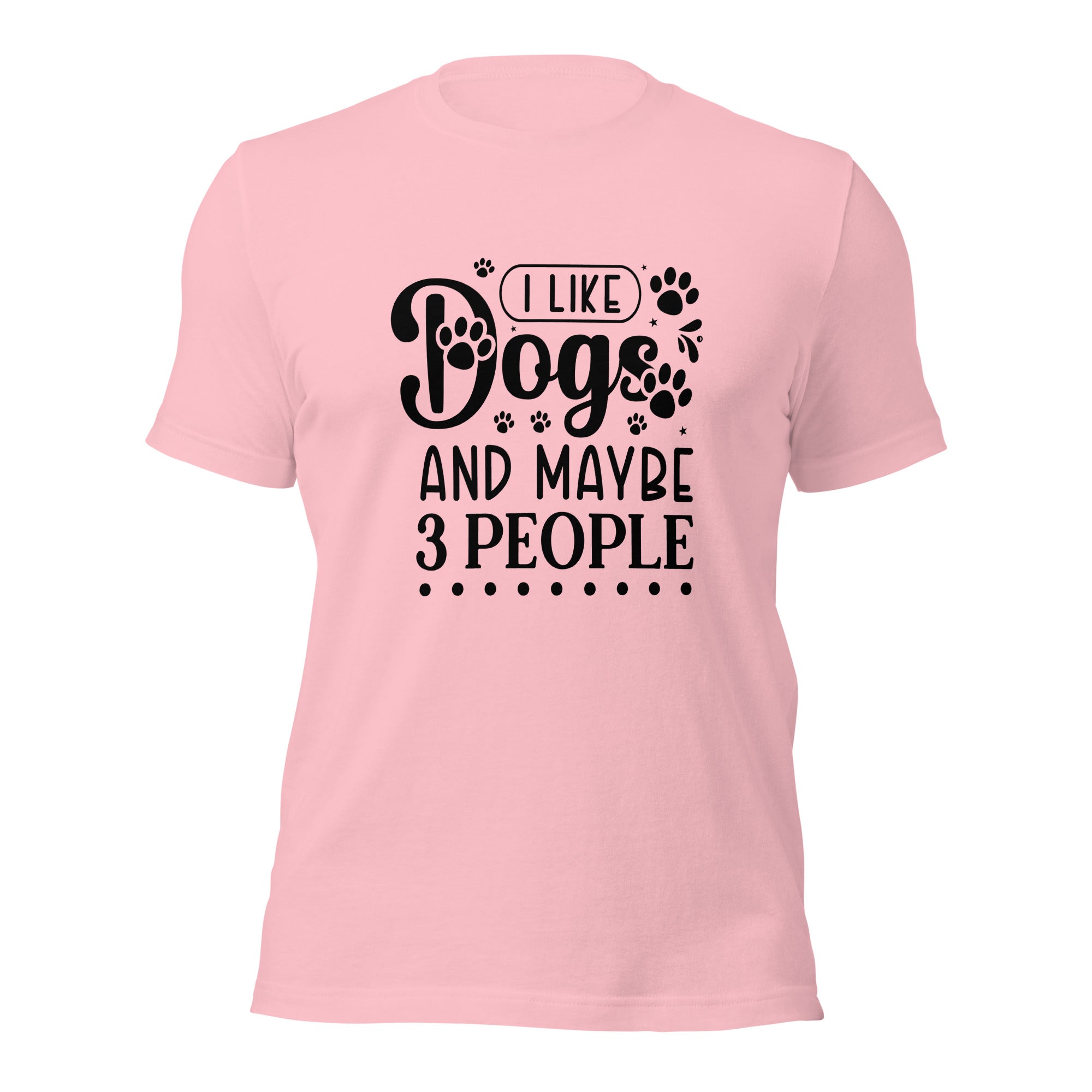 Unisex t-shirt- I Like Dogs And Maybe 3 People