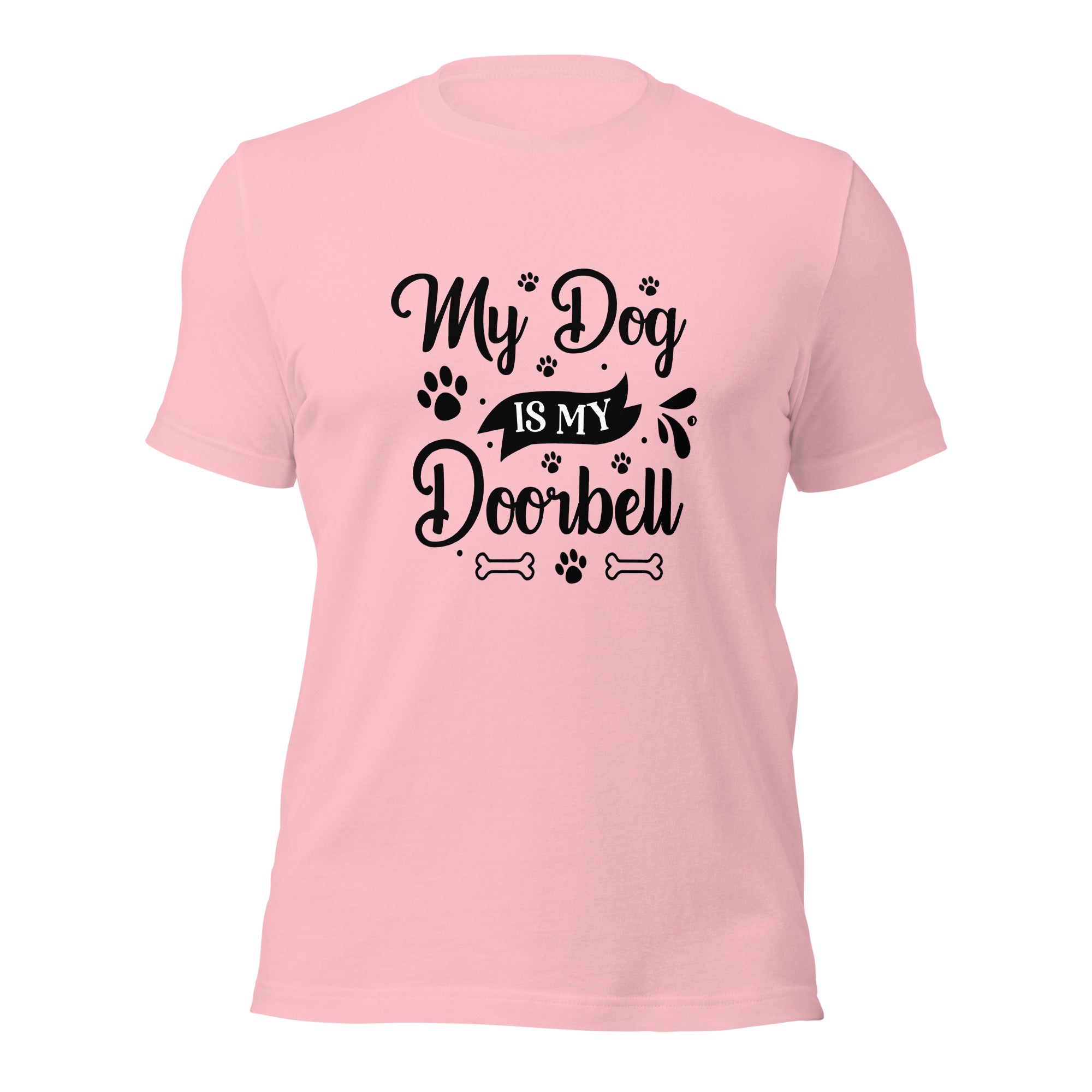 Unisex t-shirt- My Dog Is My Doorbell