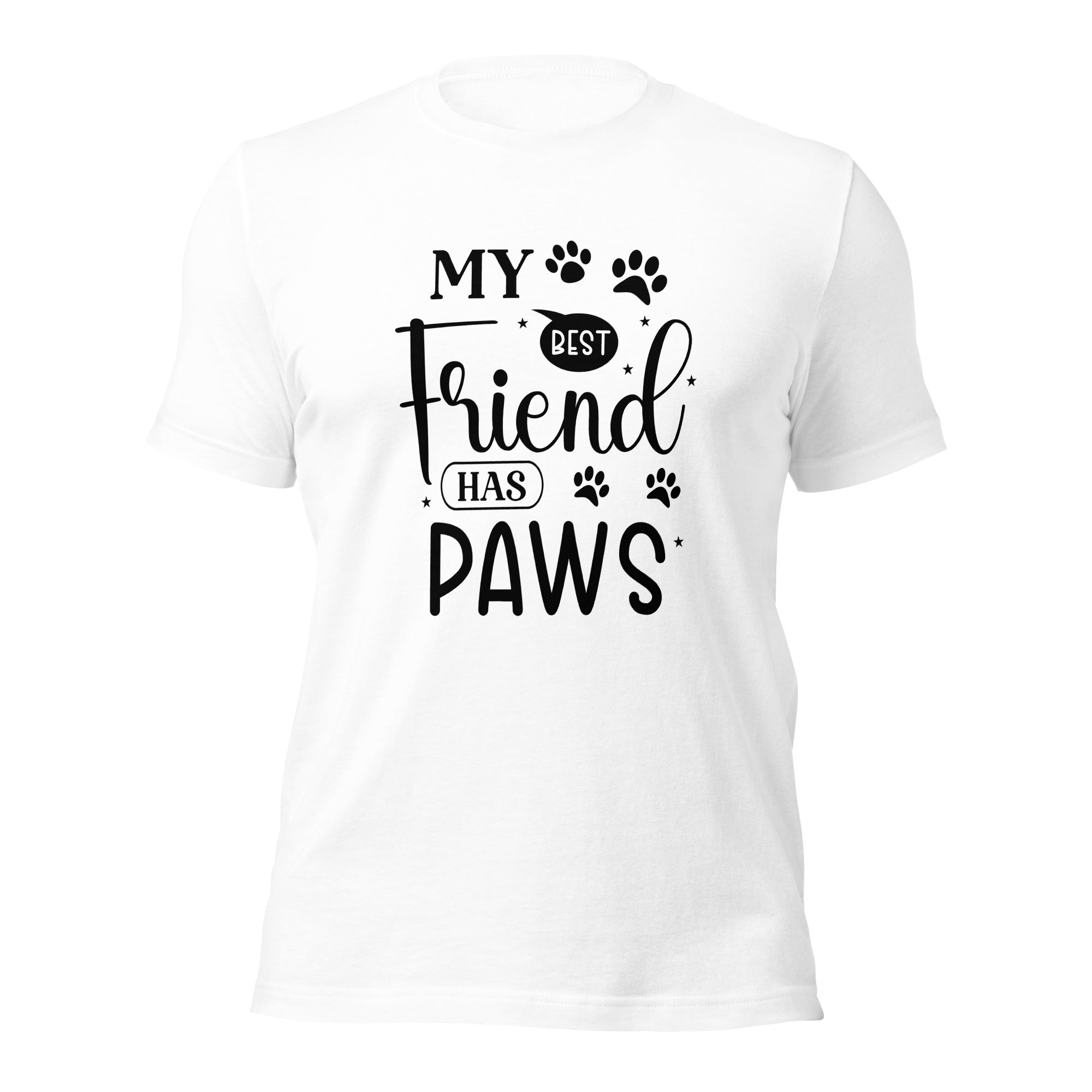 Unisex t-shirt- My Best Friend Has Paws