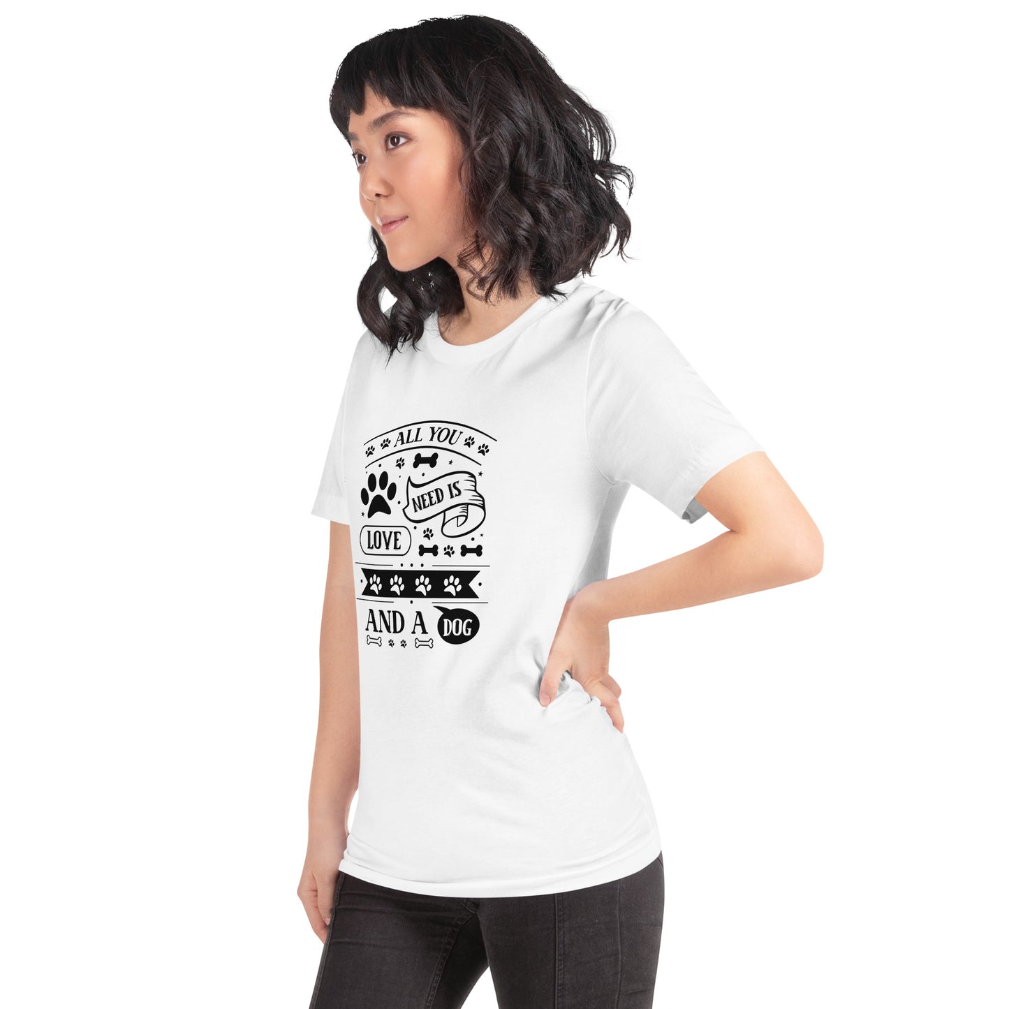Unisex t-shirt- All You Need Is Love And A Dog