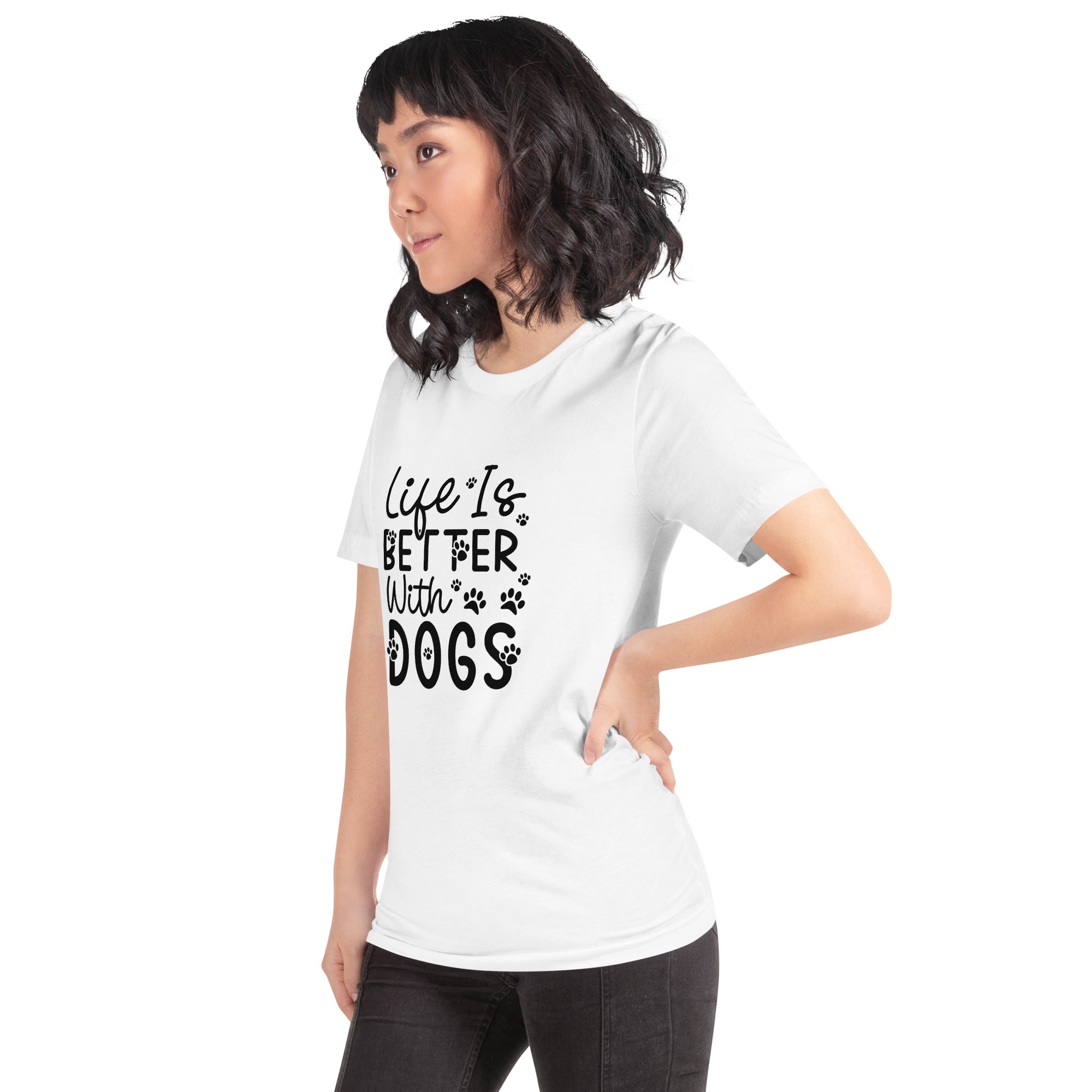 Unisex t-shirt- Life Is Better With Dogs