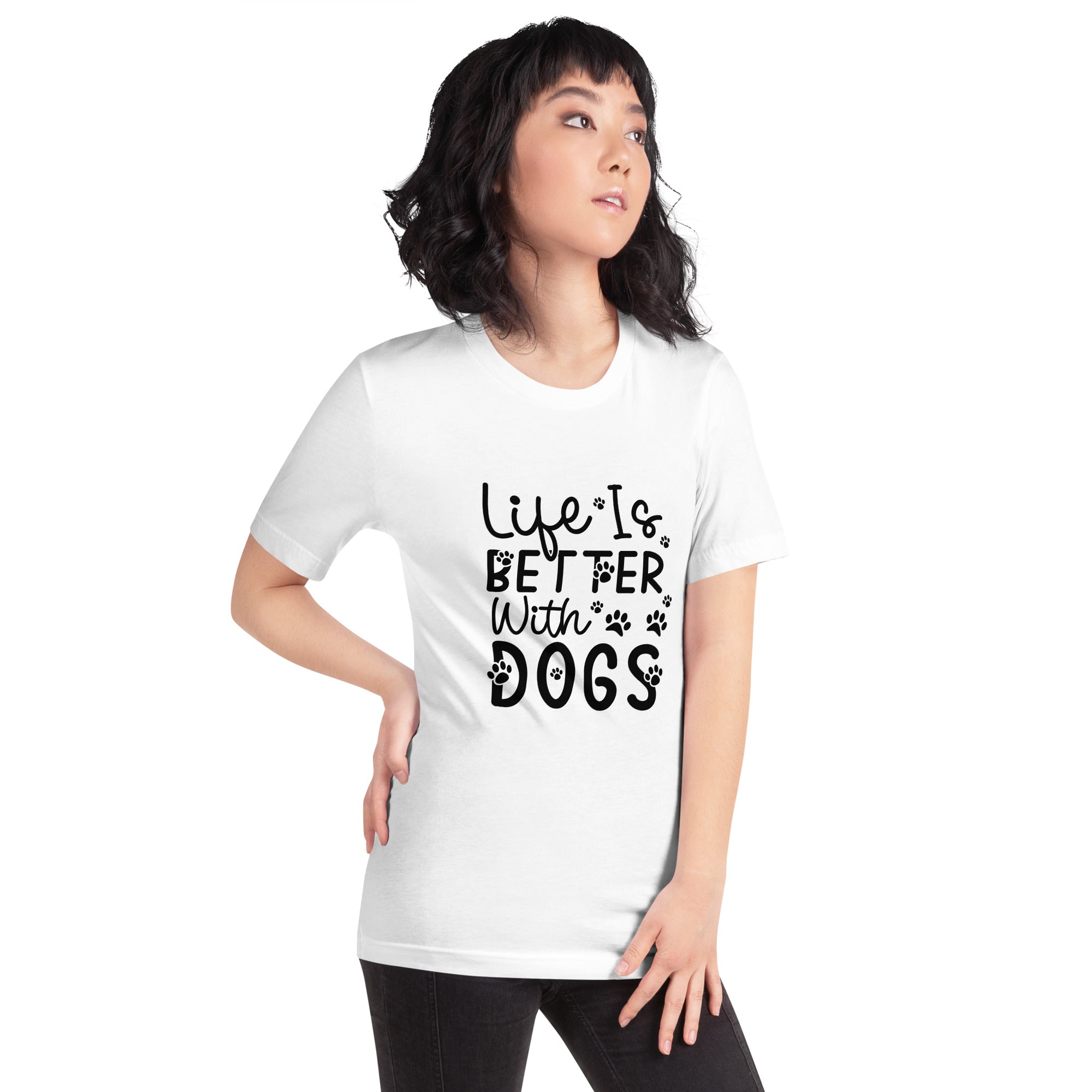 Unisex t-shirt- Life Is Better With Dogs