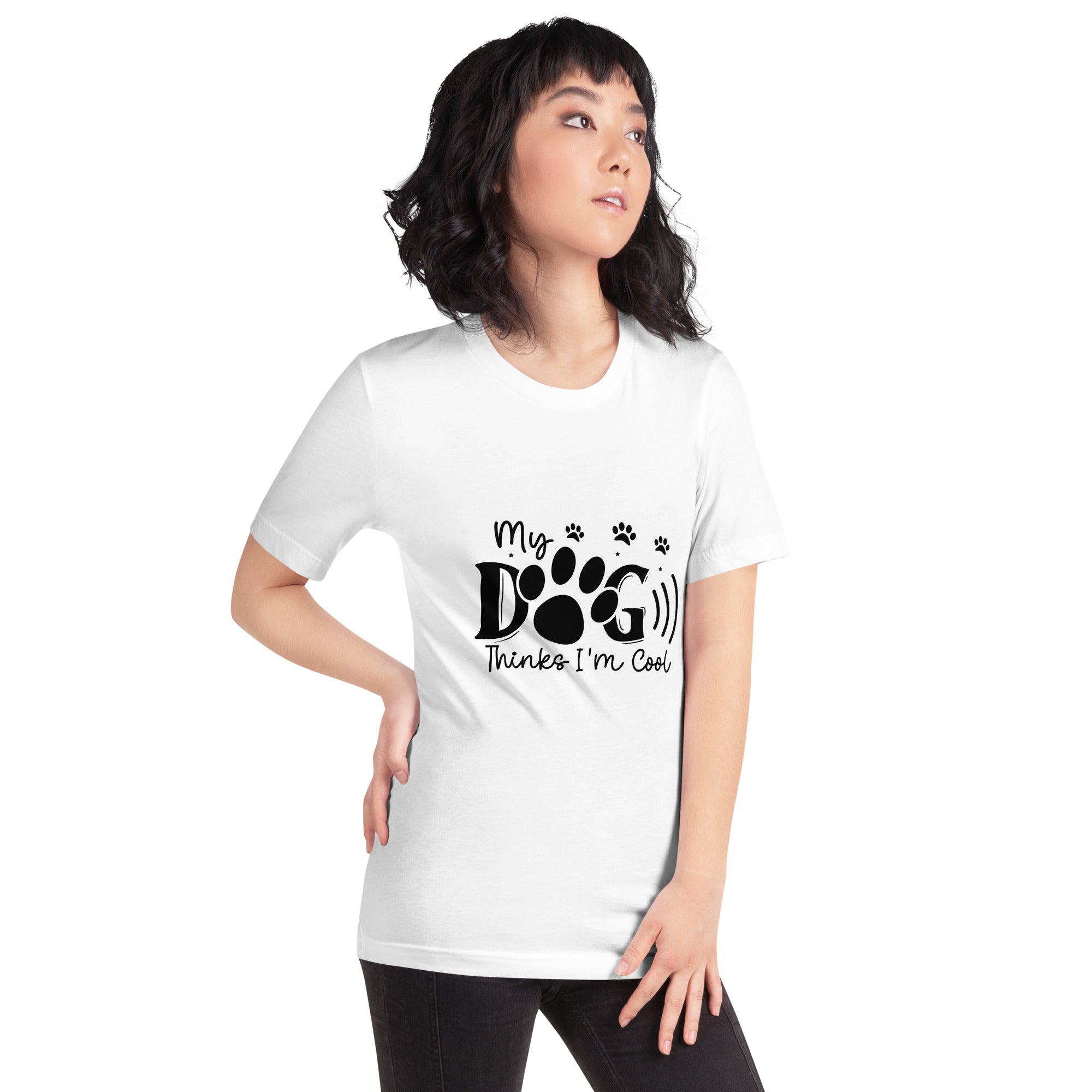 Unisex t-shirt- My Dog Thinks I'm Cool