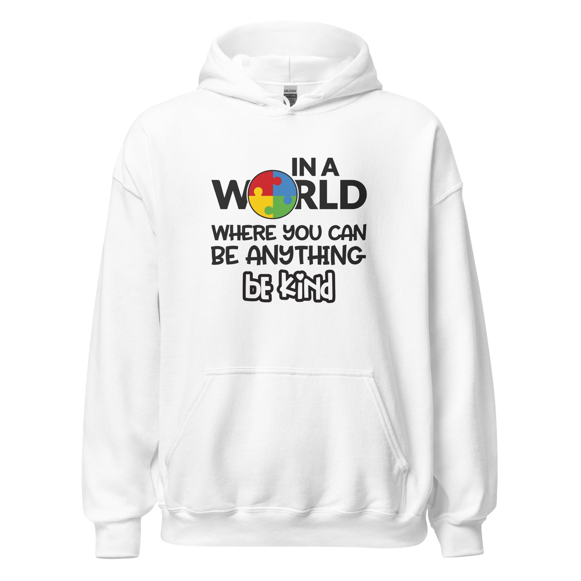 Unisex Hoodie- In a world where you can be