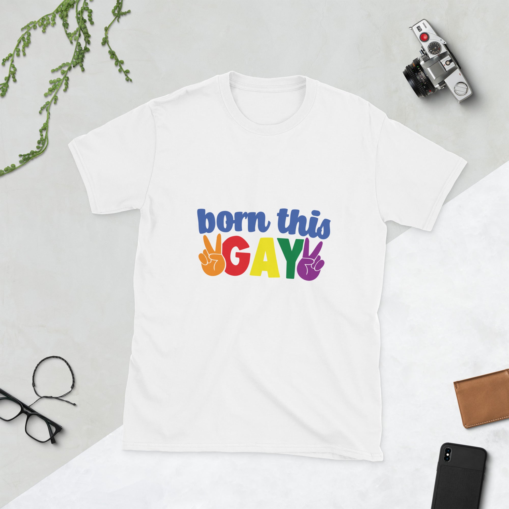 Short-Sleeve Unisex T-Shirt- Born this gay