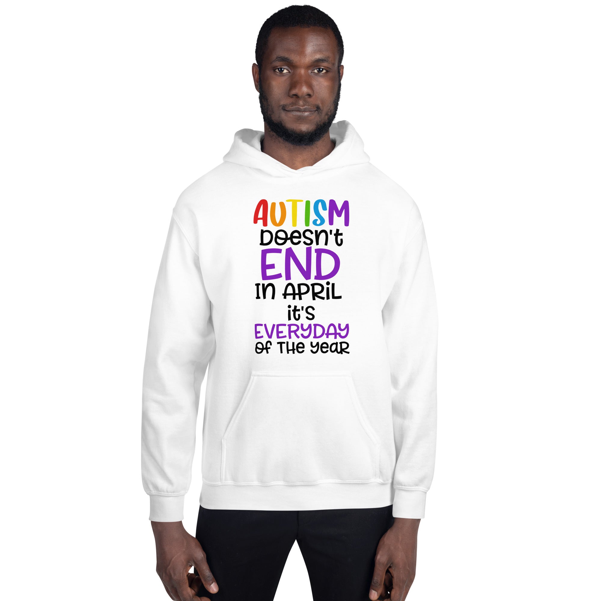 Unisex Hoodie- Autism doesn't end in april