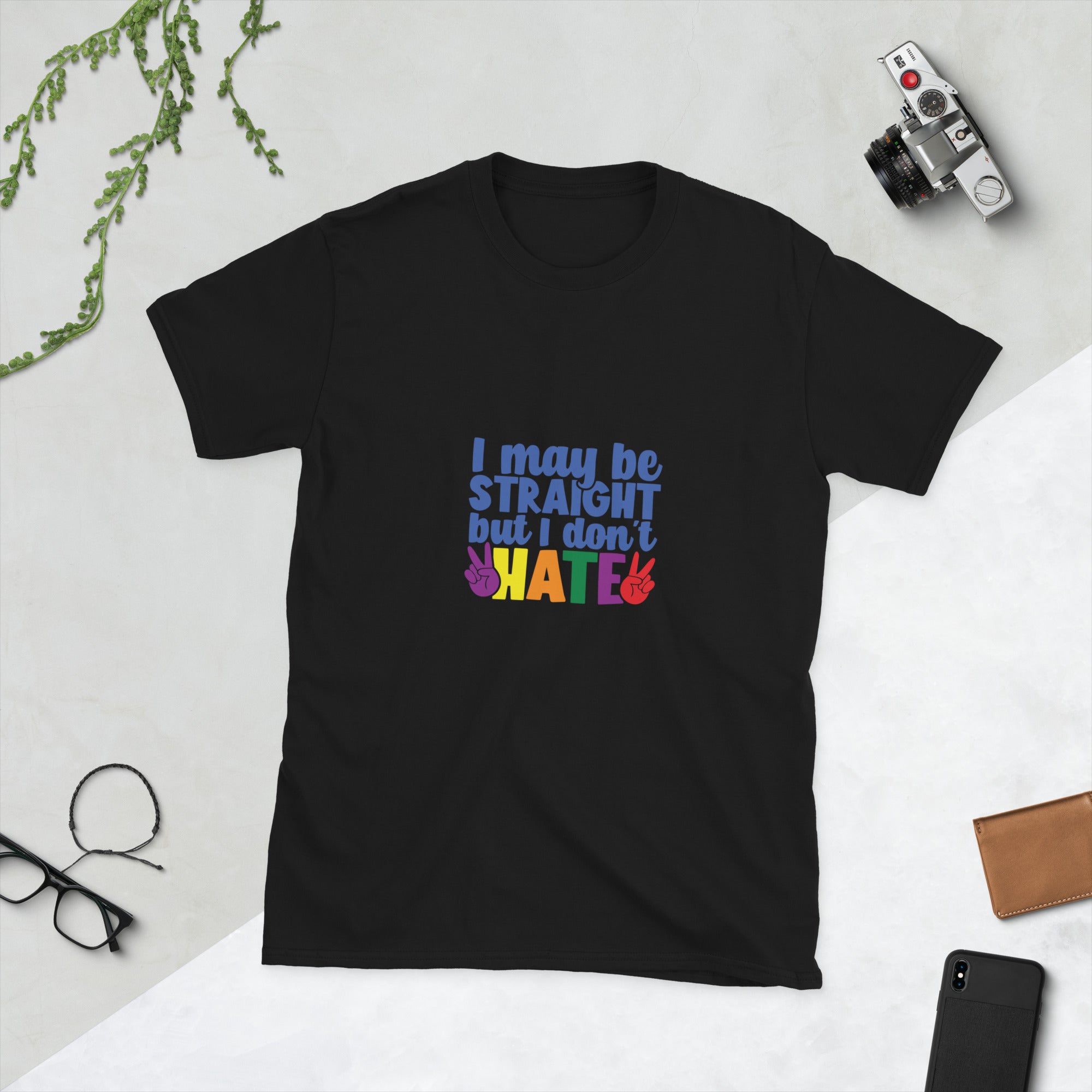 Short-Sleeve Unisex T-Shirt- I may be straight but I don't hate