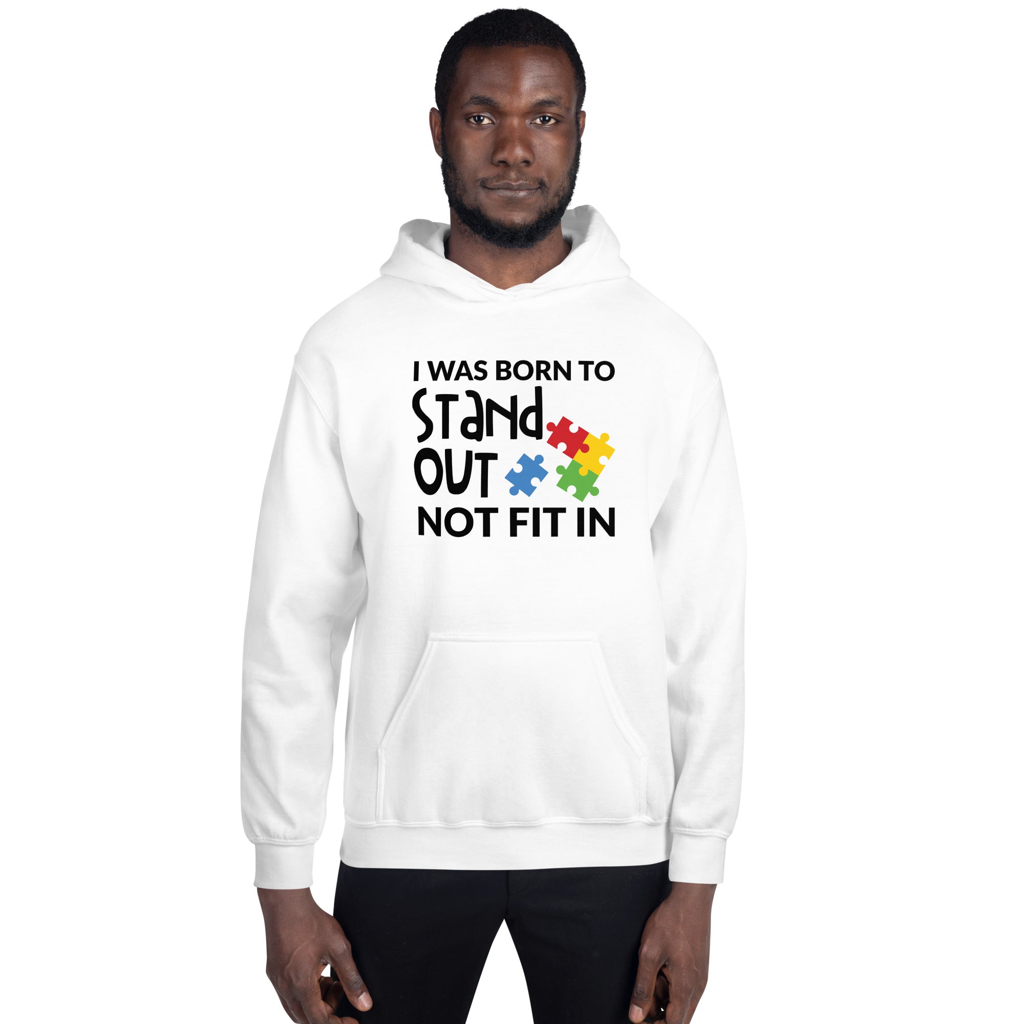 Unisex Hoodie- I was born to stand out not fit in