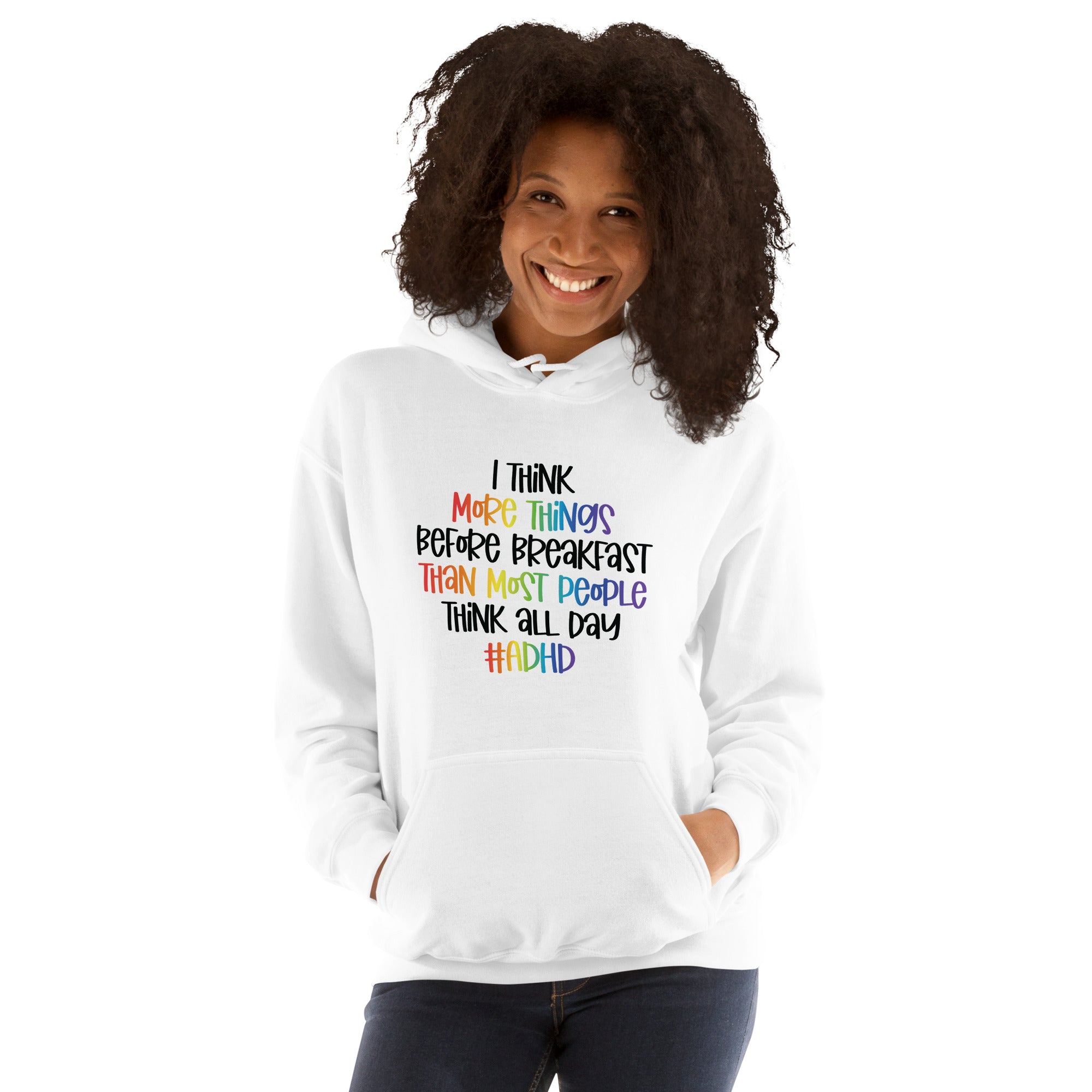 Unisex Hoodie- ADHD- I Think More Things
