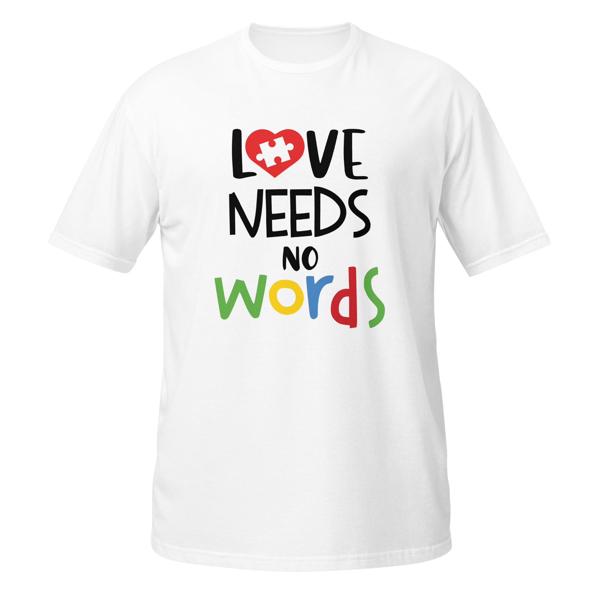 Short-Sleeve Unisex T-Shirt- Love needs no words