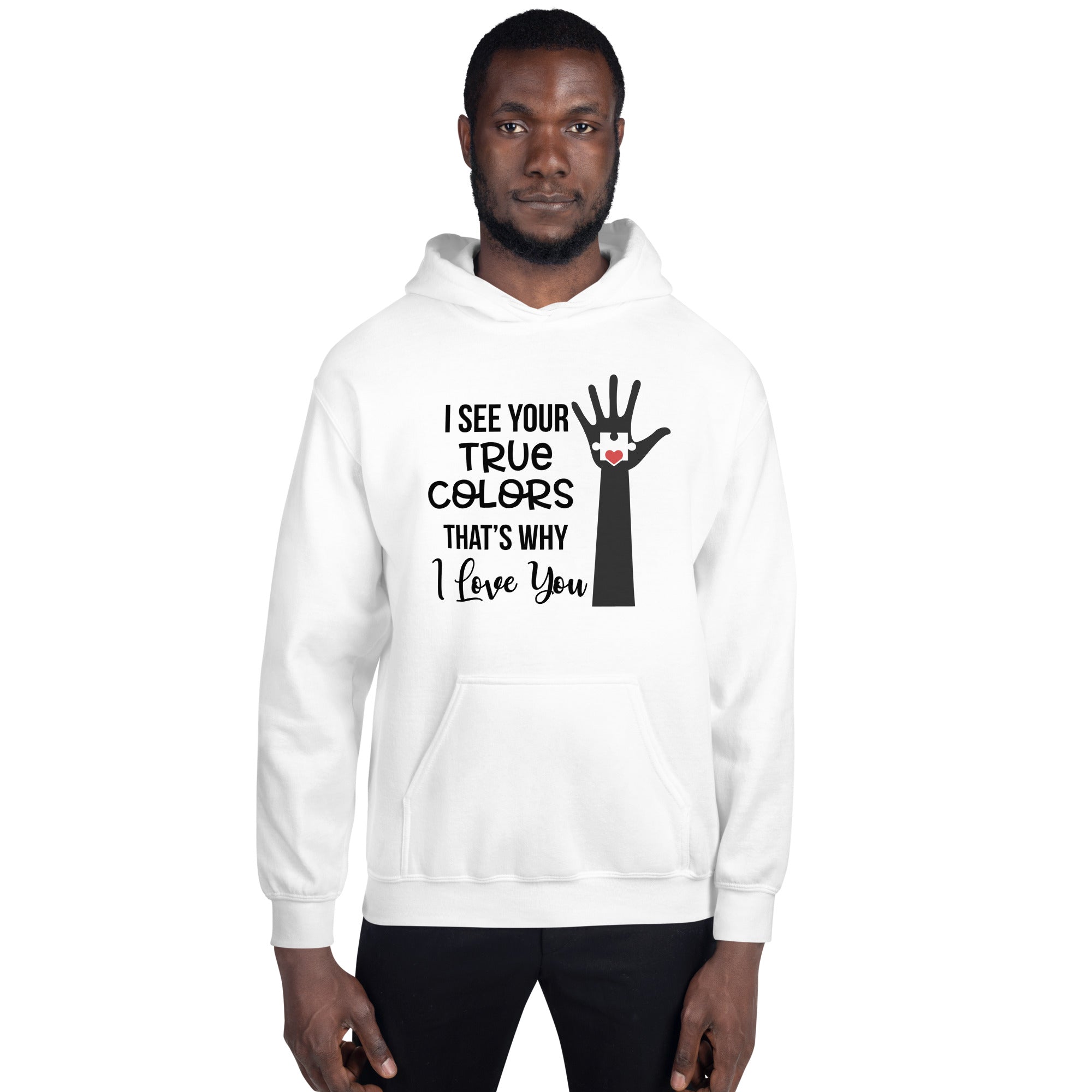 Unisex Hoodie- I see your True Colors