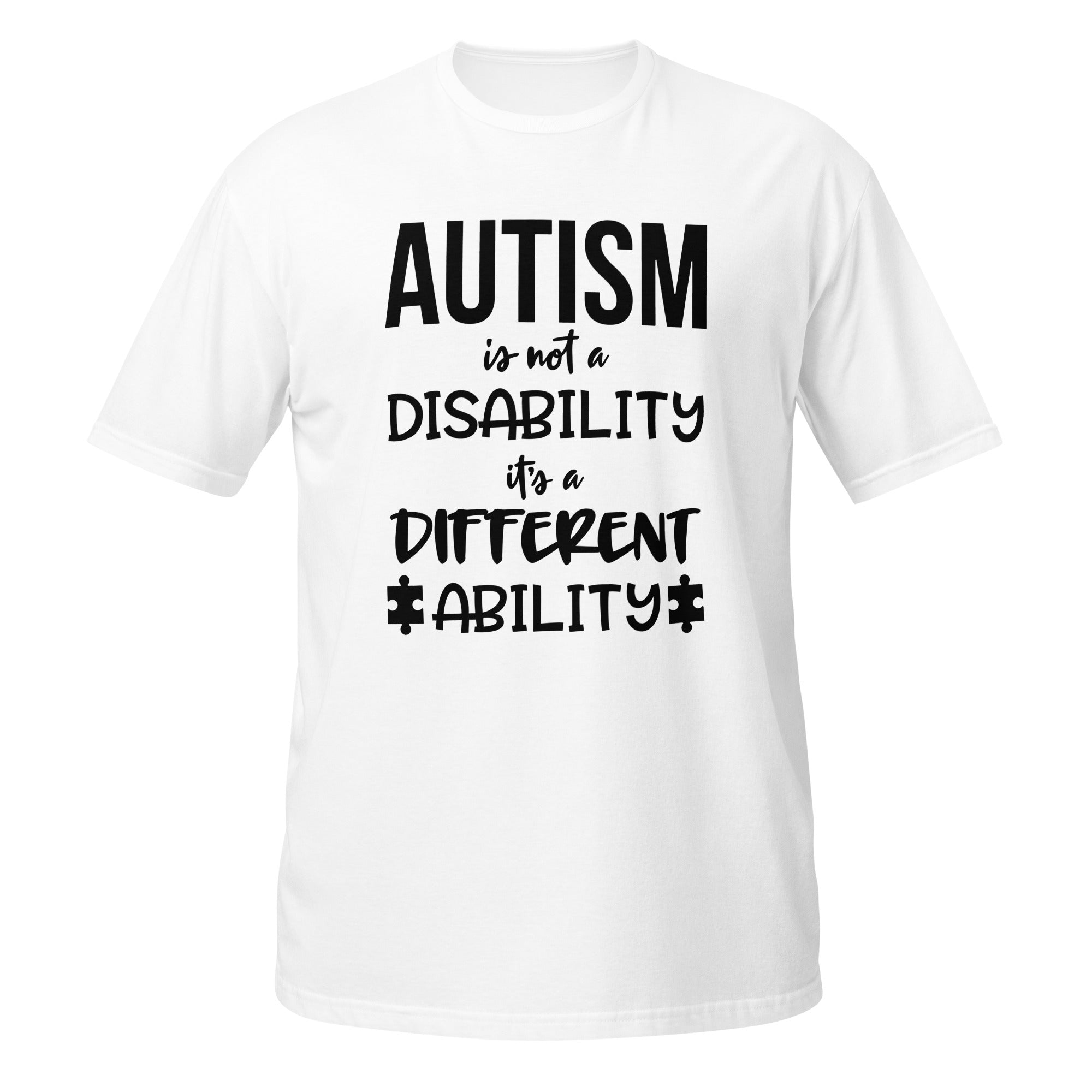 Short-Sleeve Unisex T-Shirt- Autism is not a disability its a