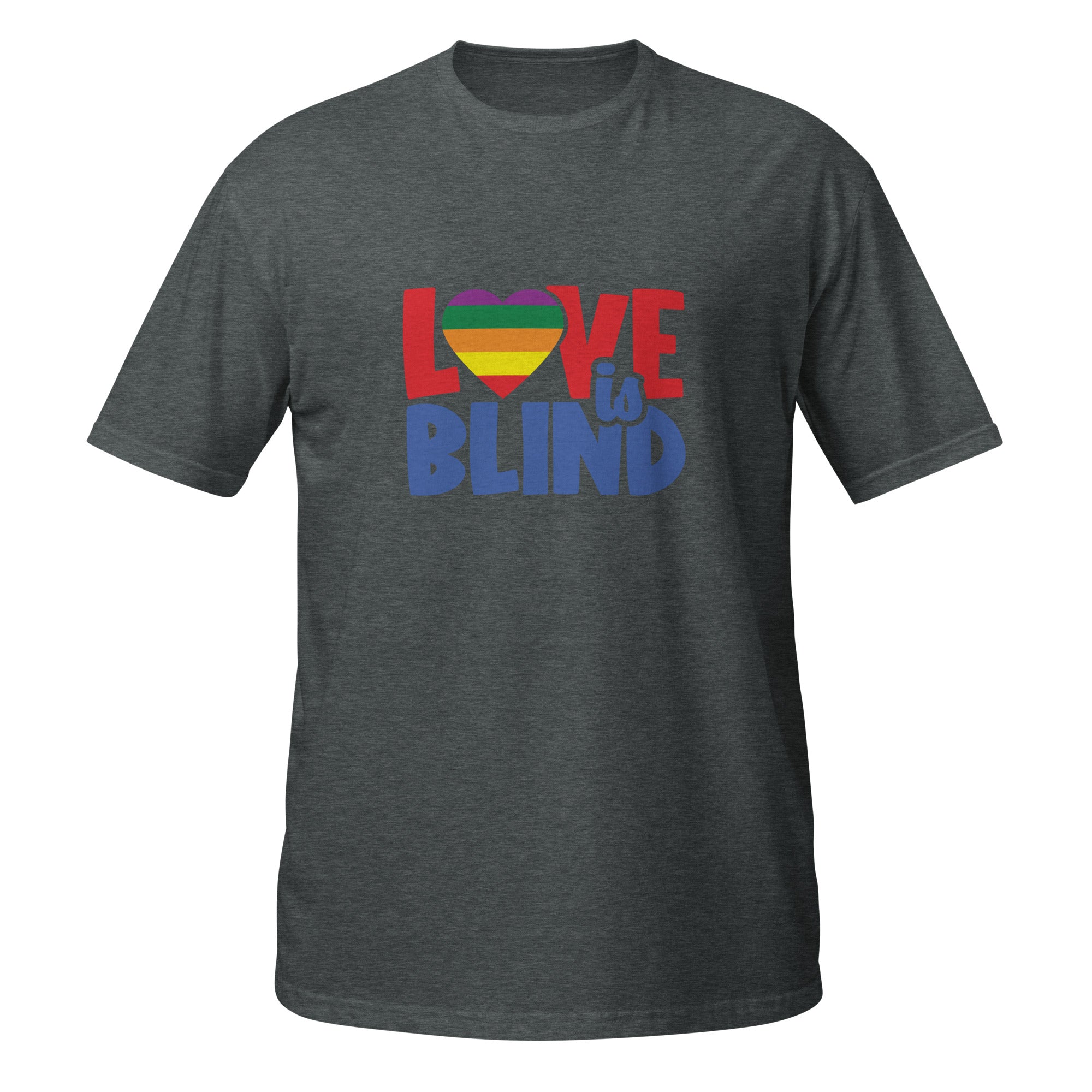 Short-Sleeve Unisex T-Shirt- Love is Blind