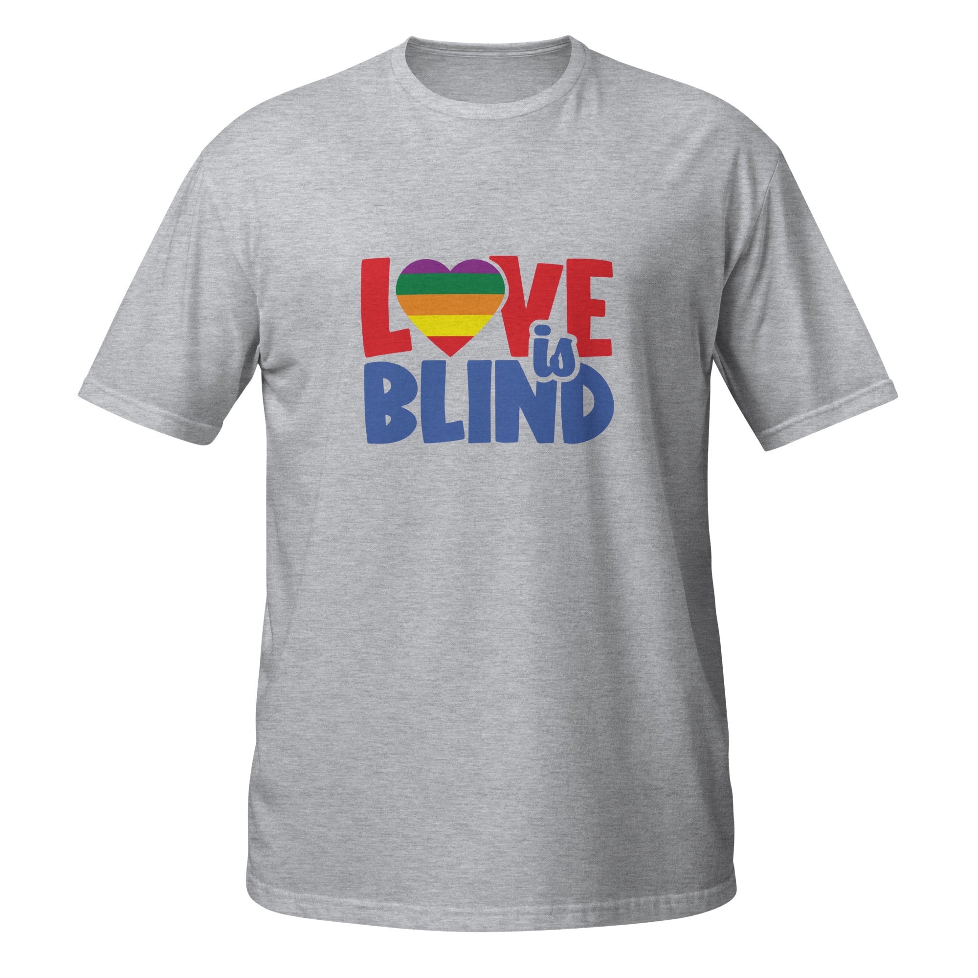 Short-Sleeve Unisex T-Shirt- Love is Blind