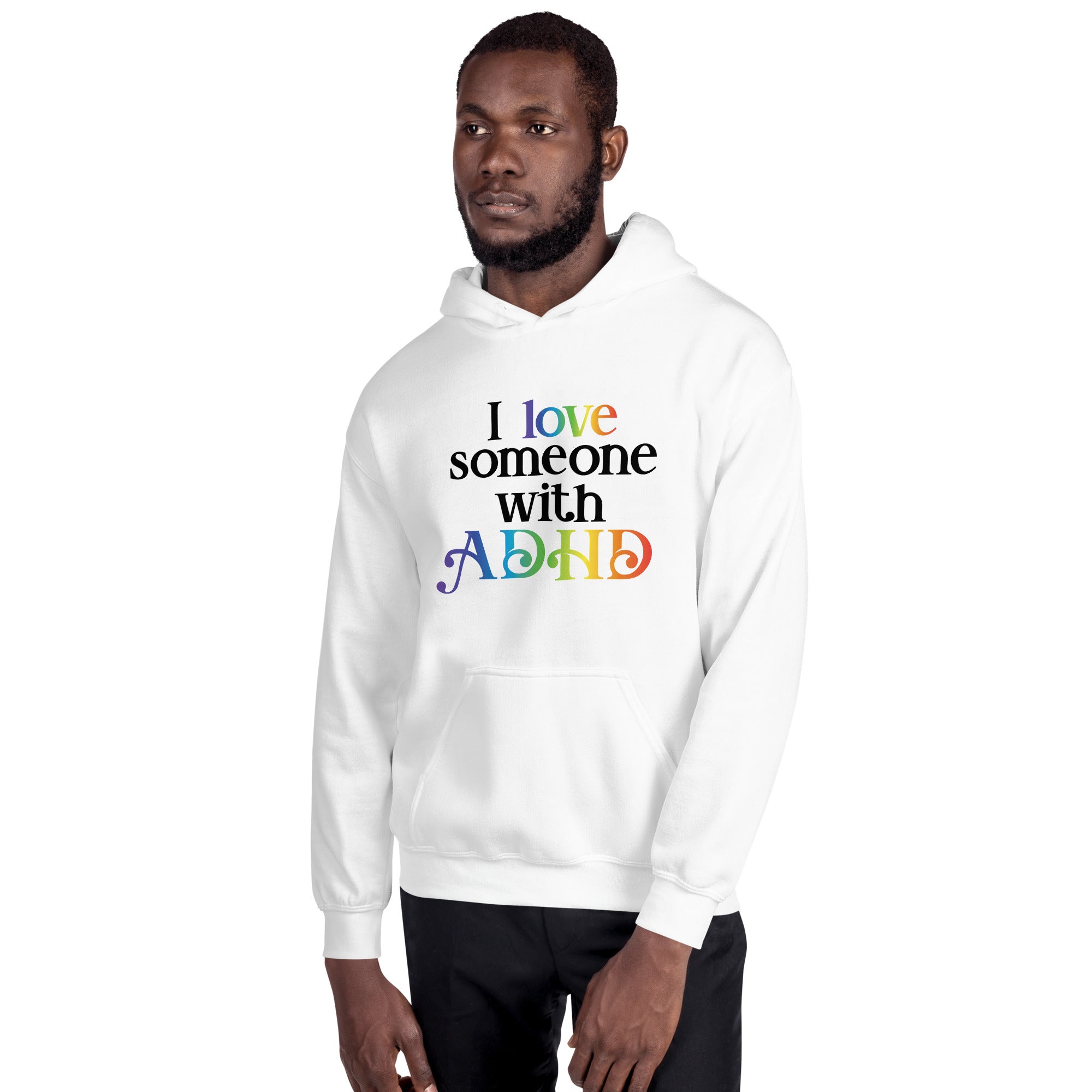 Unisex Hoodie- ADHD- I Love Someone With ADHD