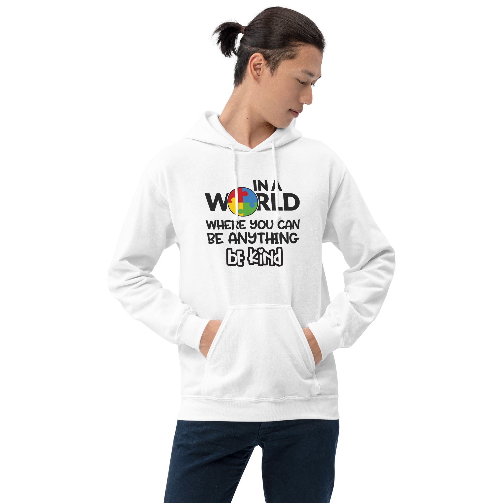 Unisex Hoodie- In a world where you can be