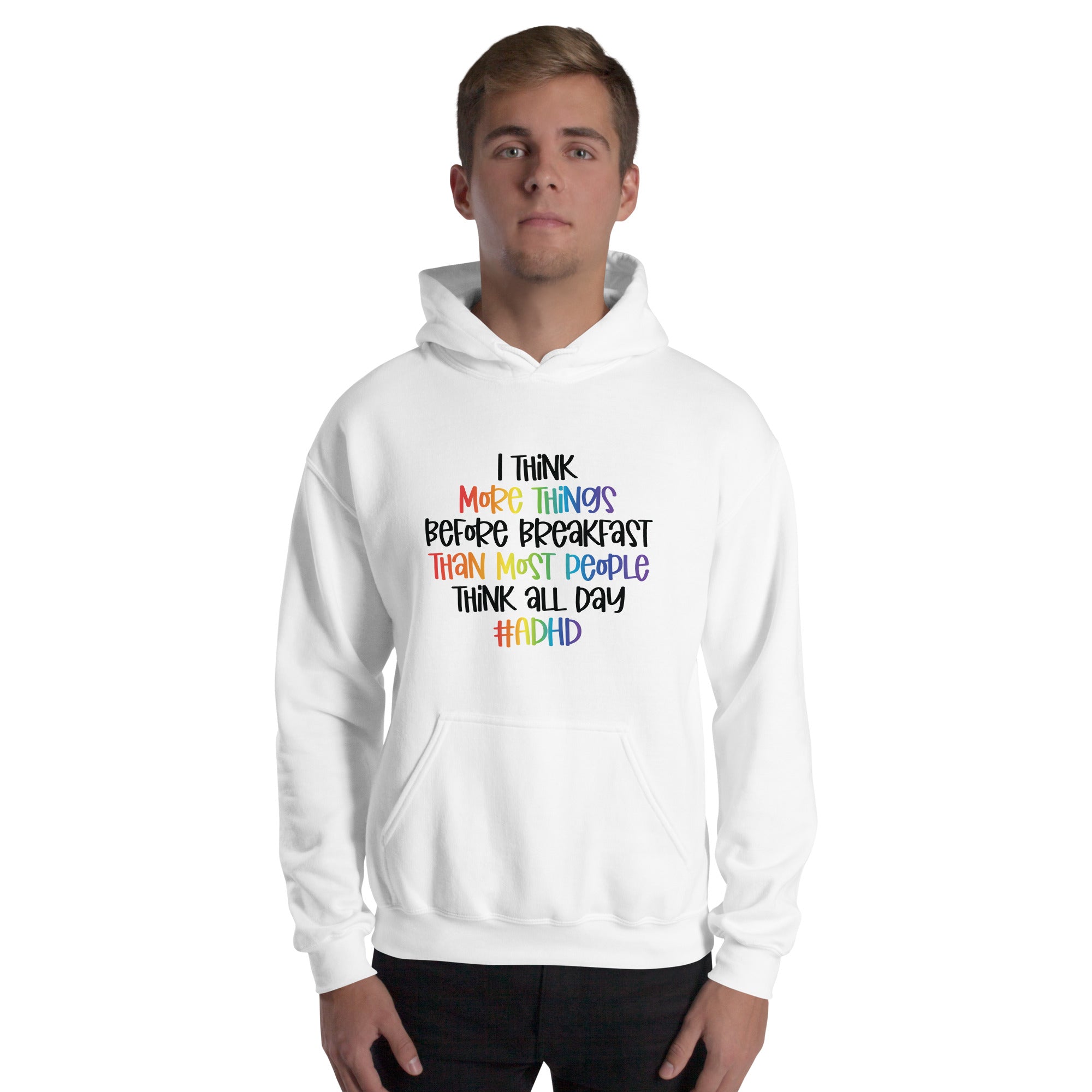 Unisex Hoodie- ADHD- I Think More Things