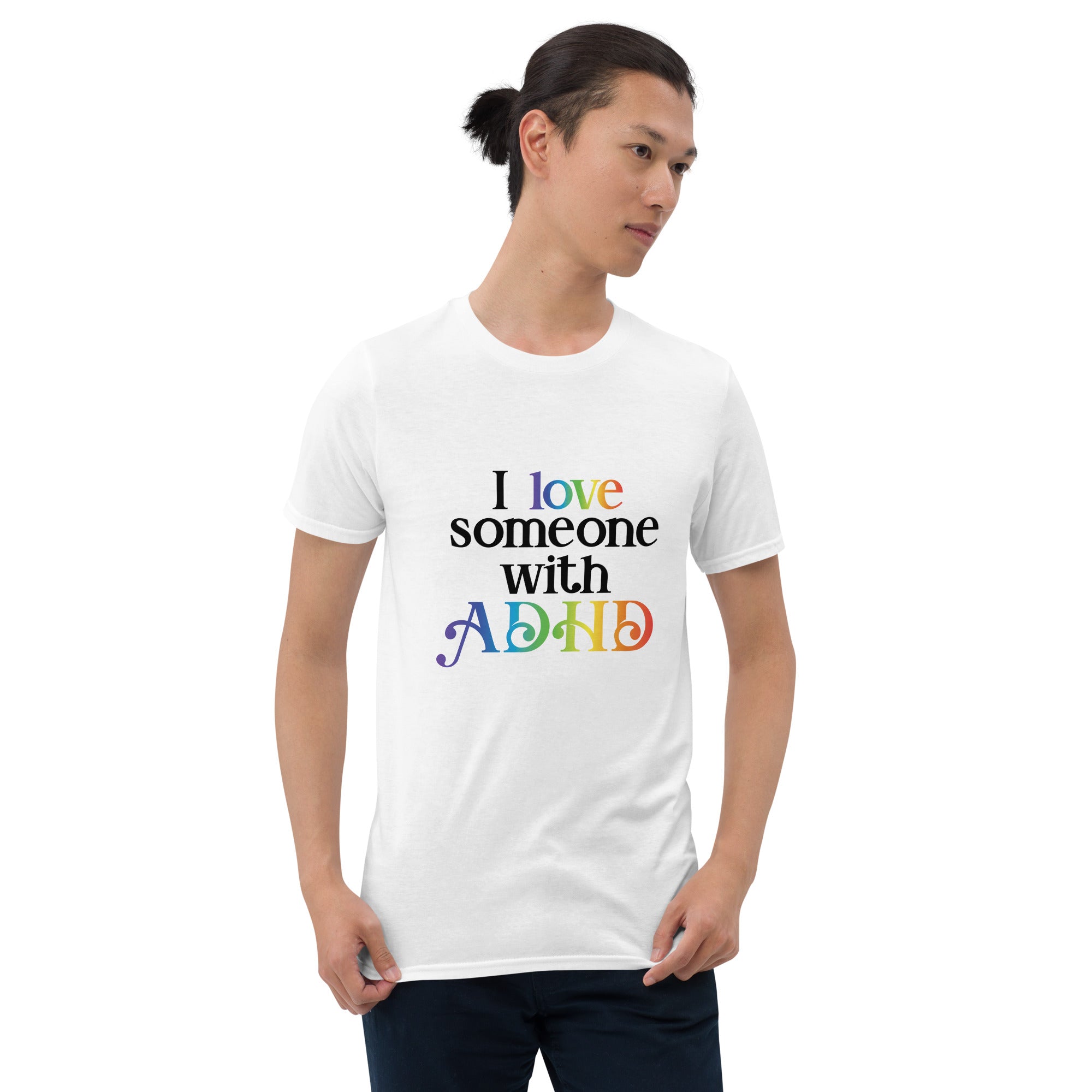 Short Sleeve Unisex T Shirt ADHD I Love Someone With ADHD