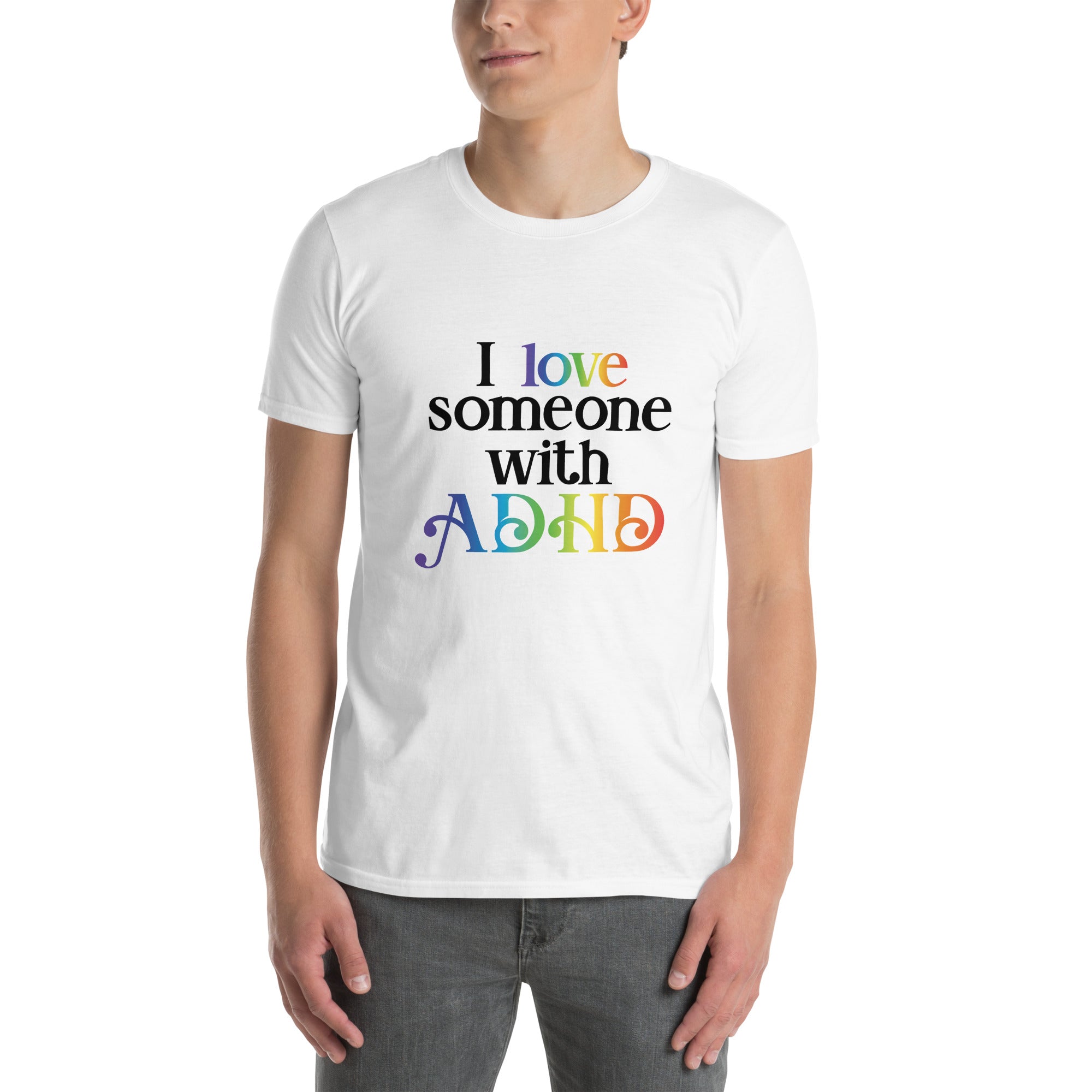 Short Sleeve Unisex T Shirt ADHD I Love Someone With ADHD