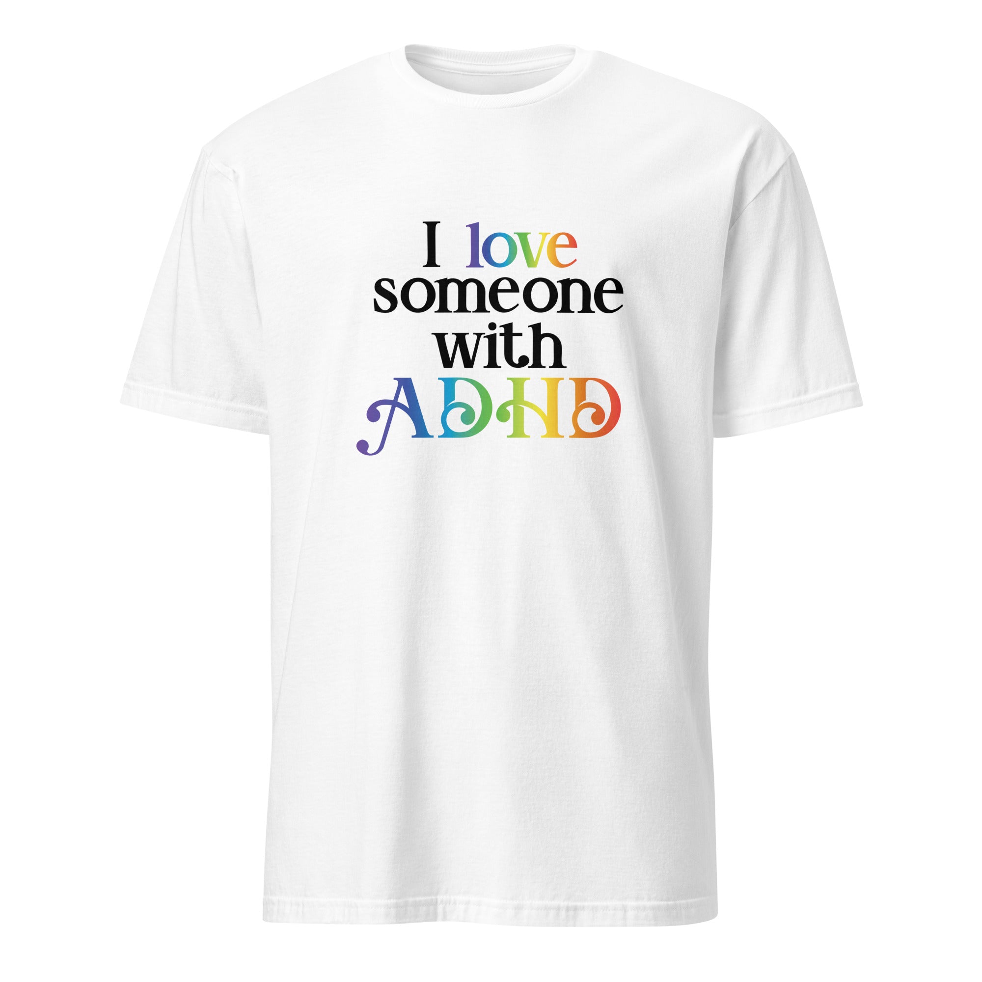 Short Sleeve Unisex T Shirt ADHD I Love Someone With ADHD
