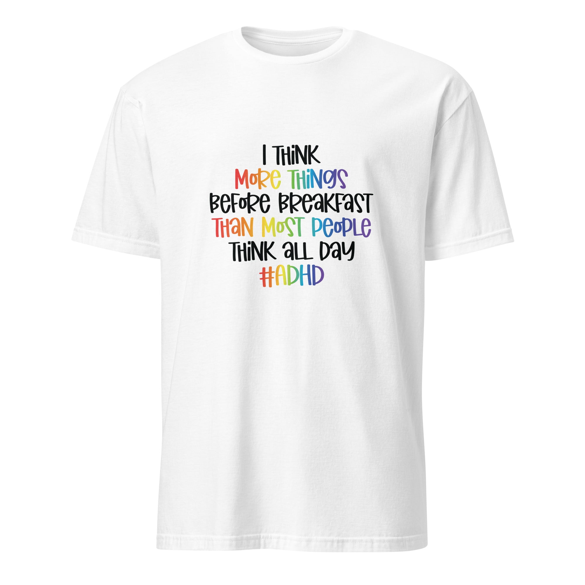 Short Sleeve Unisex T Shirt ADHD I Think More Things