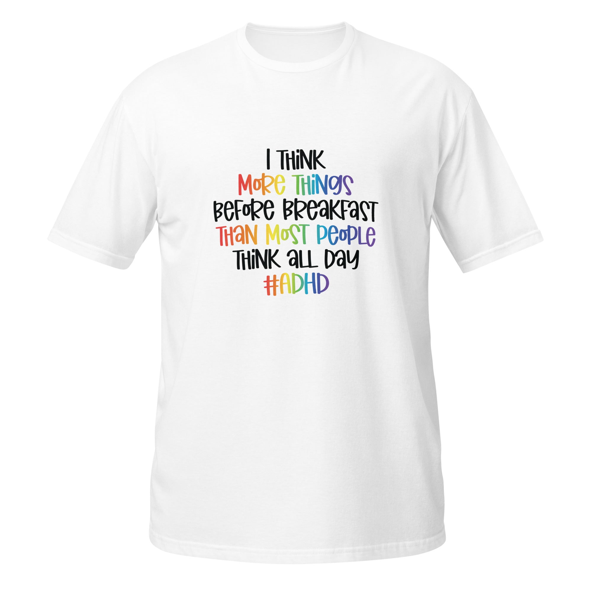 Short Sleeve Unisex T Shirt ADHD I Think More Things