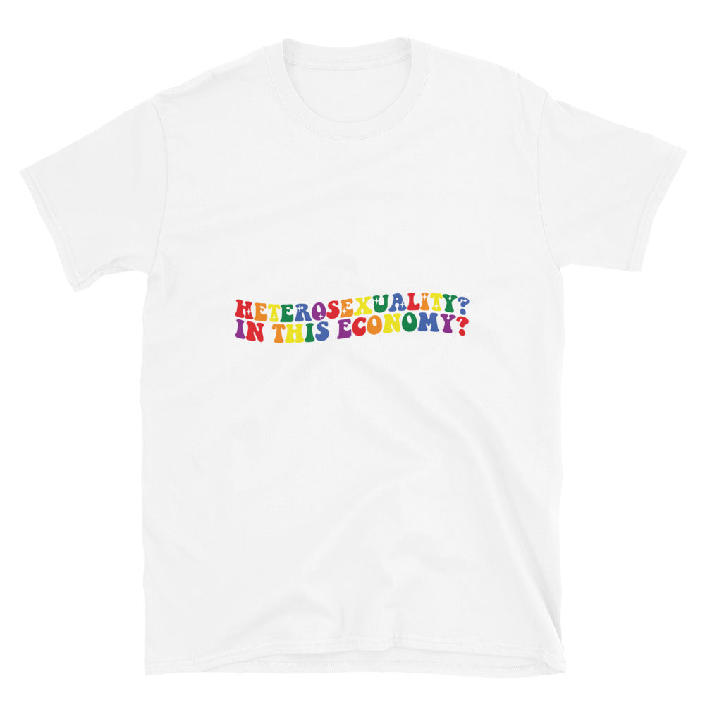 Short Sleeve Unisex T Shirt Heterosexuality In this economy