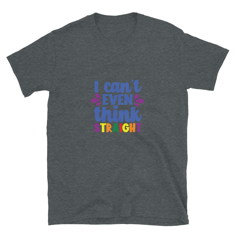 Short Sleeve Unisex T Shirt I can't even think straight