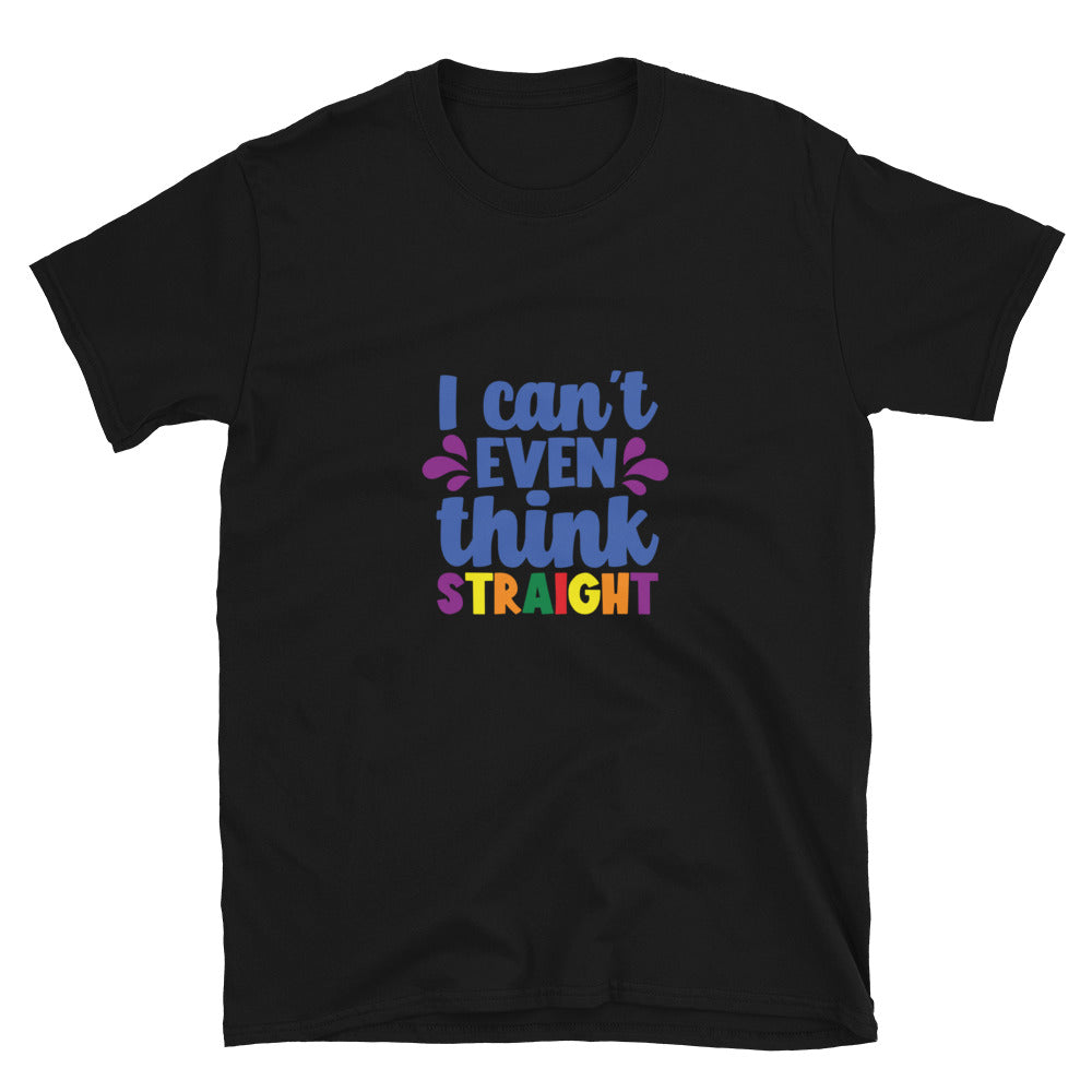 Short Sleeve Unisex T Shirt I can't even think straight