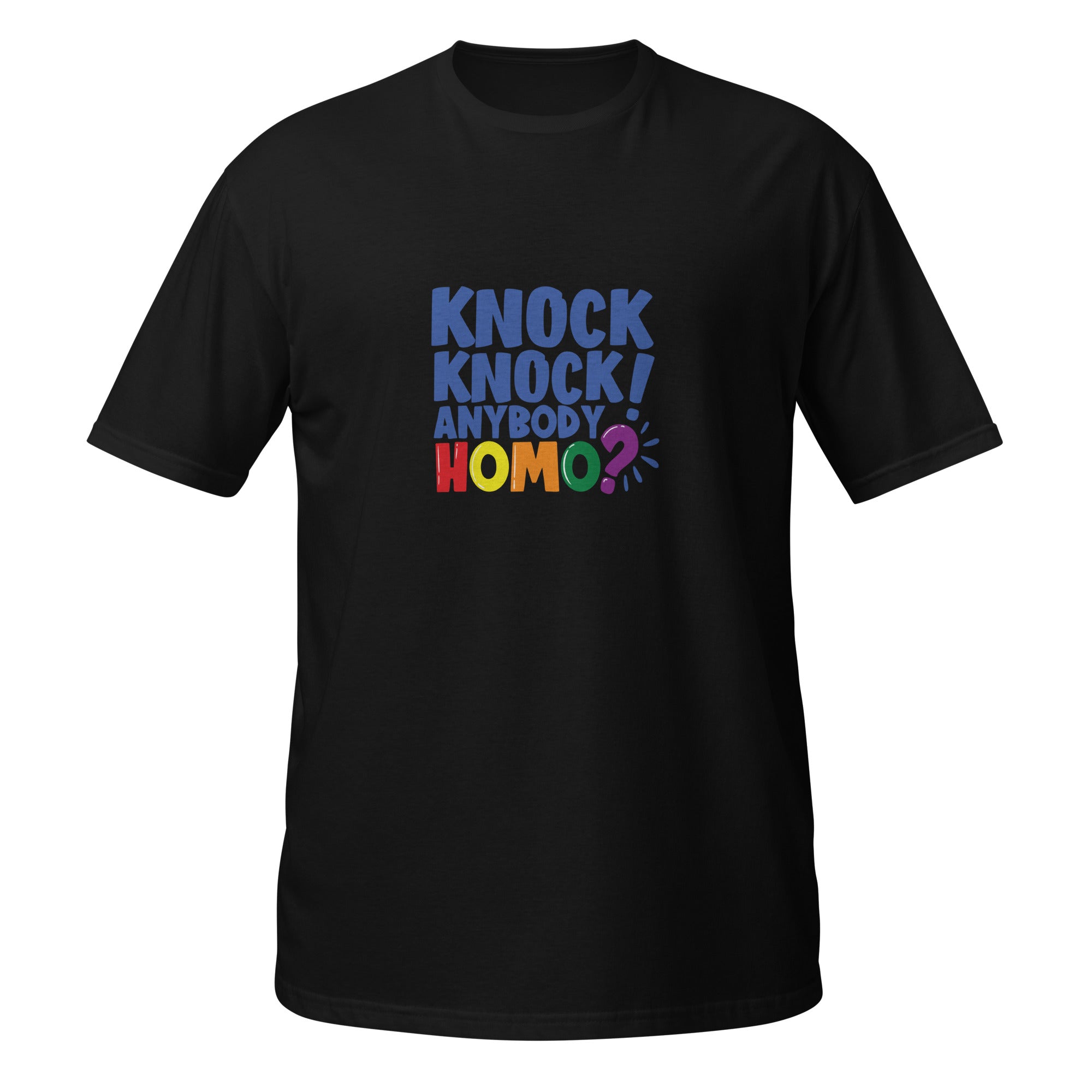 Short Sleeve Unisex T Shirt Knock knock anybody homo