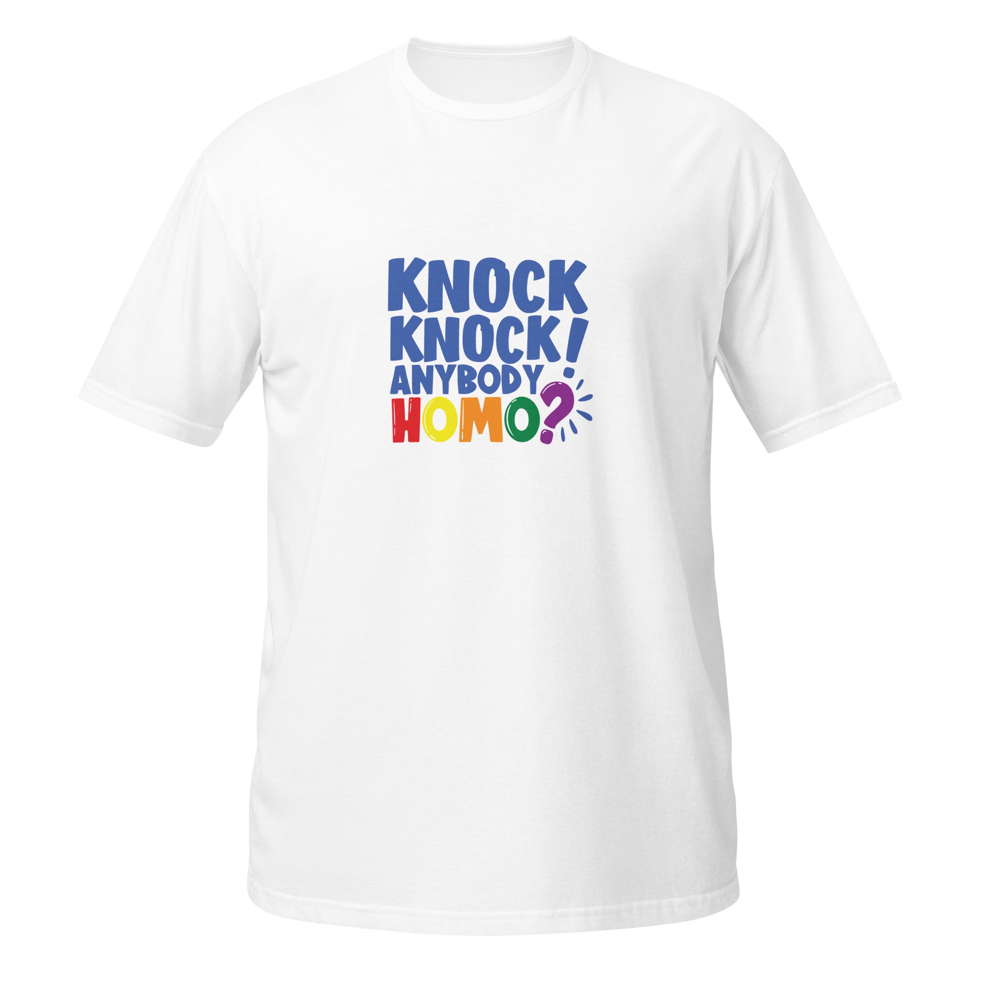 Short Sleeve Unisex T Shirt Knock knock anybody homo