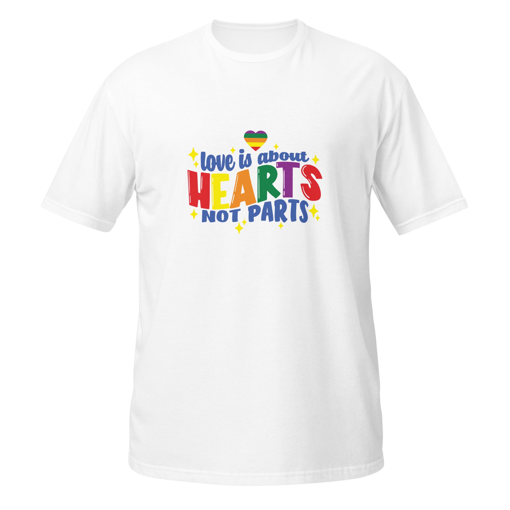 Short Sleeve Unisex T Shirt Love is about hearts not parts