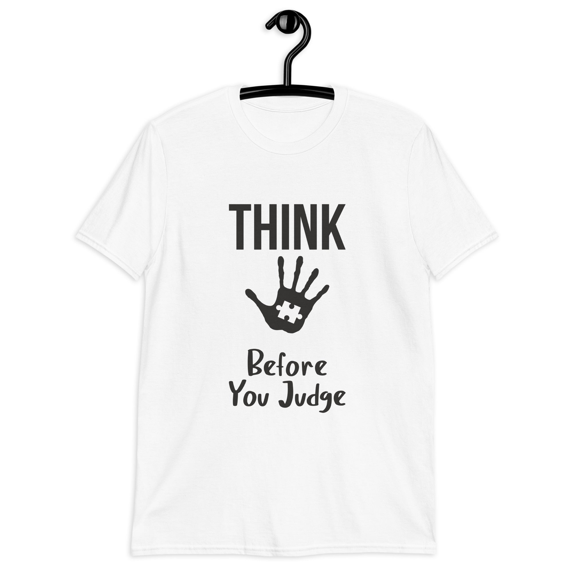 Short Sleeve Unisex T Shirt Think before you judge