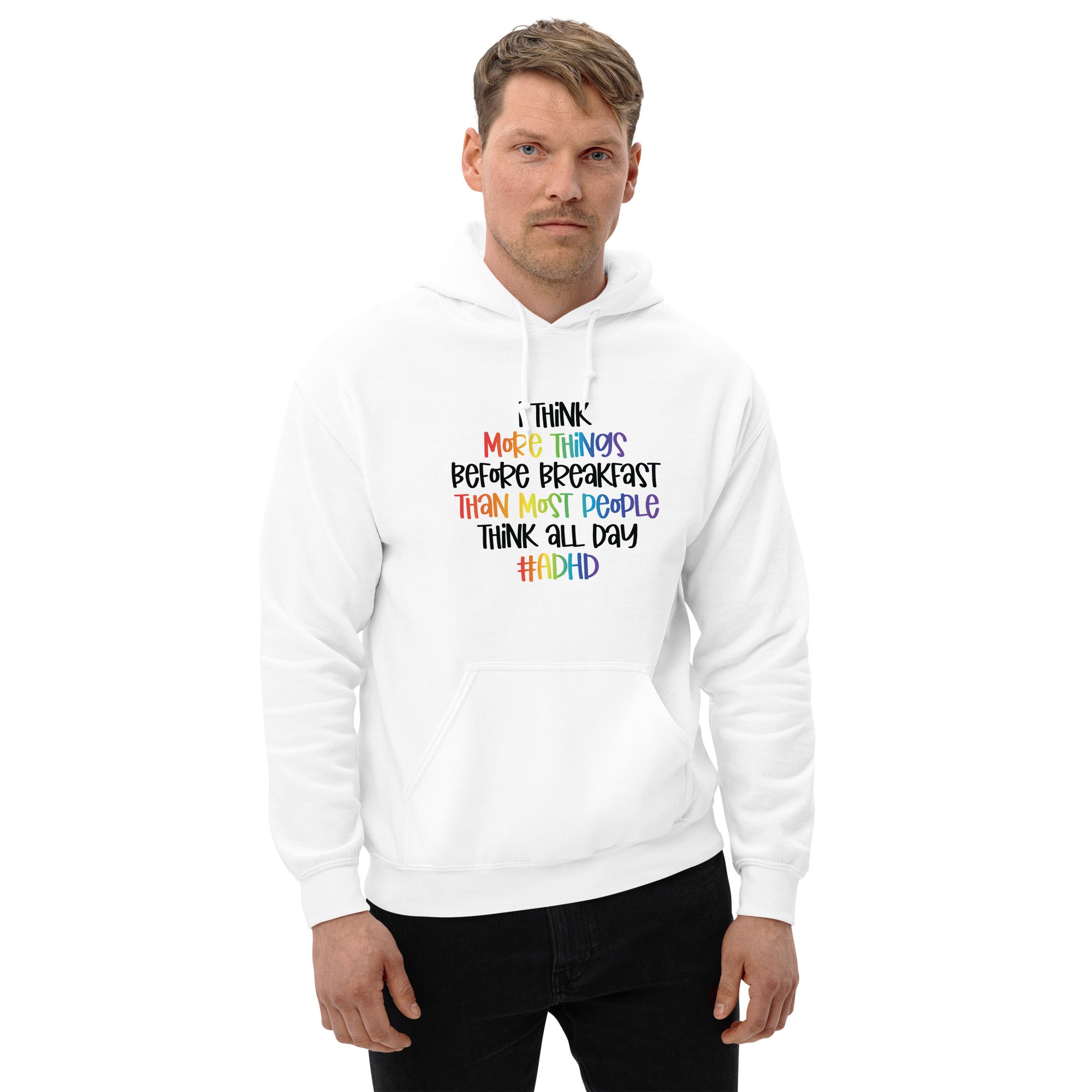 Unisex Hoodie ADHD I Think More Things