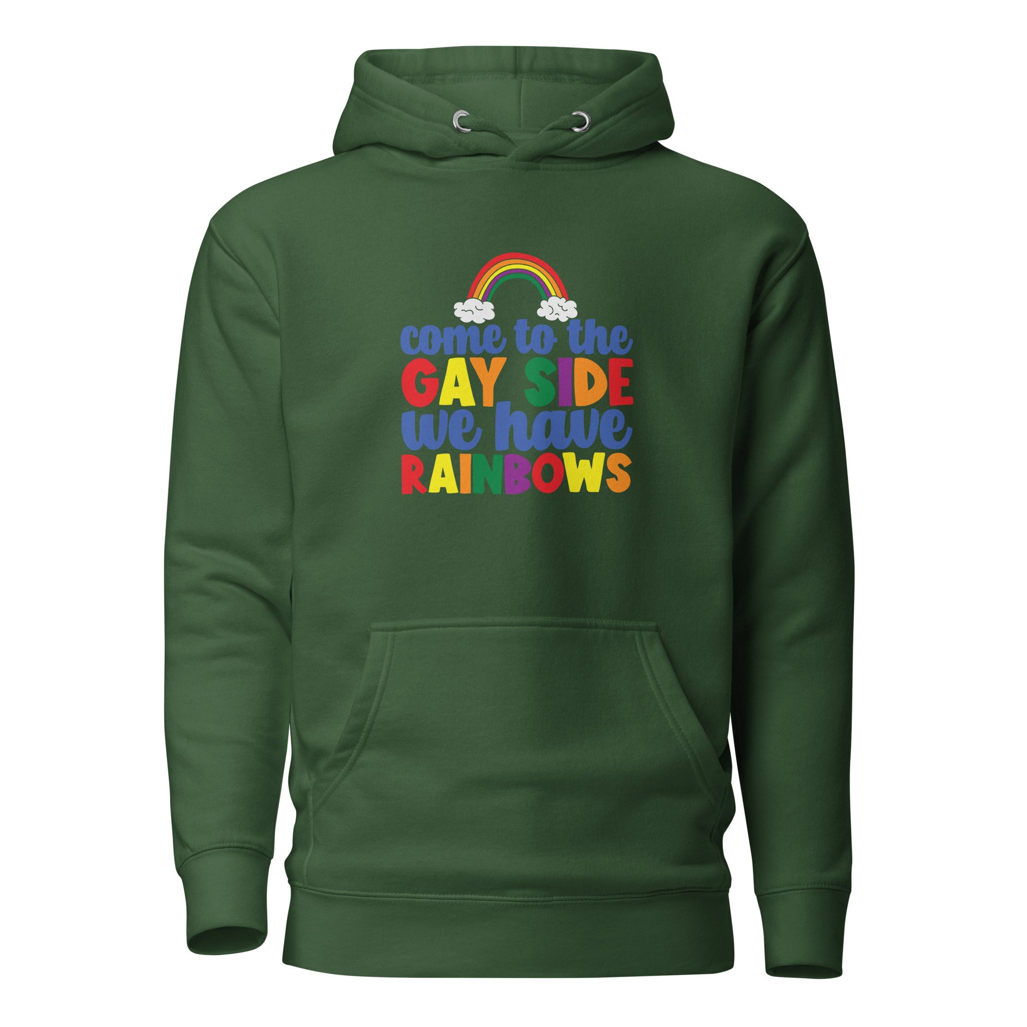 Unisex Hoodie Come to the gay side we have rainbows