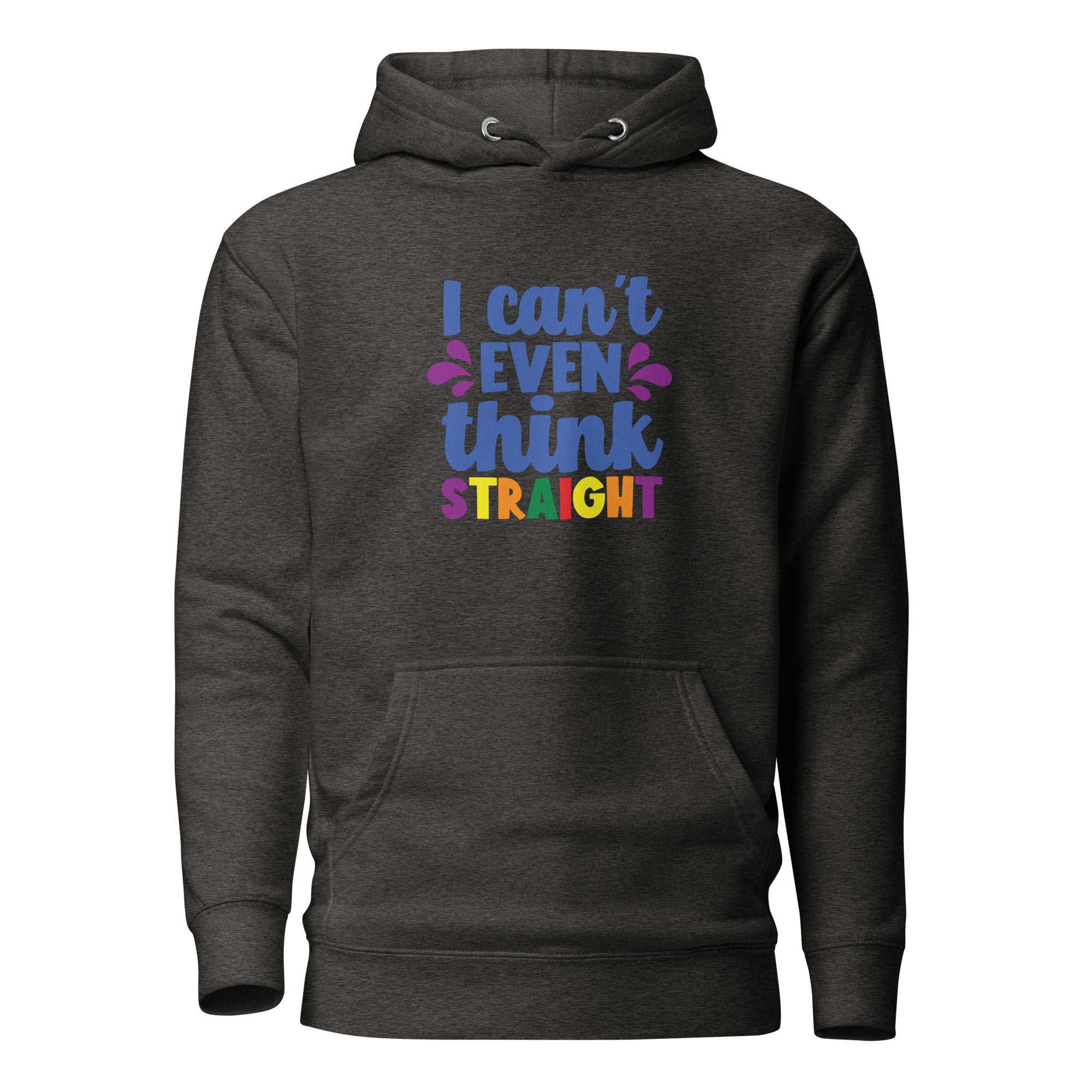 Unisex Hoodie I can't even think straight