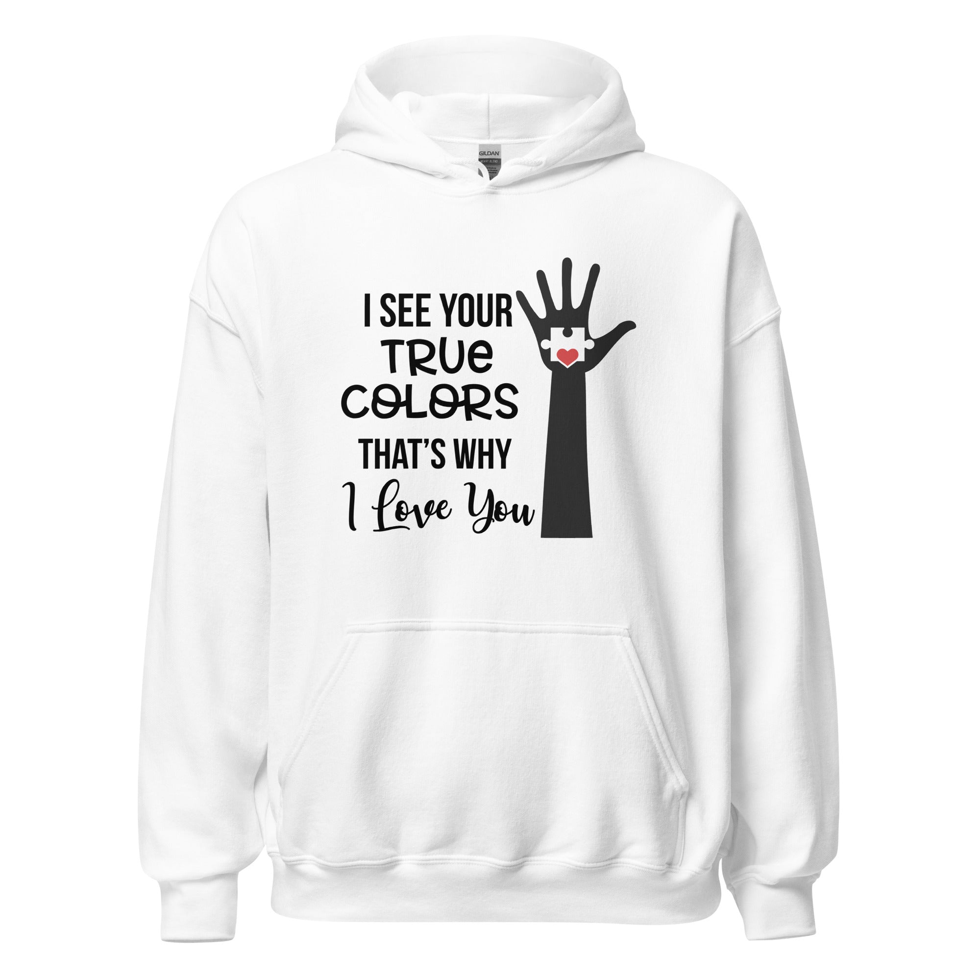 Unisex Hoodie I see your True Colors